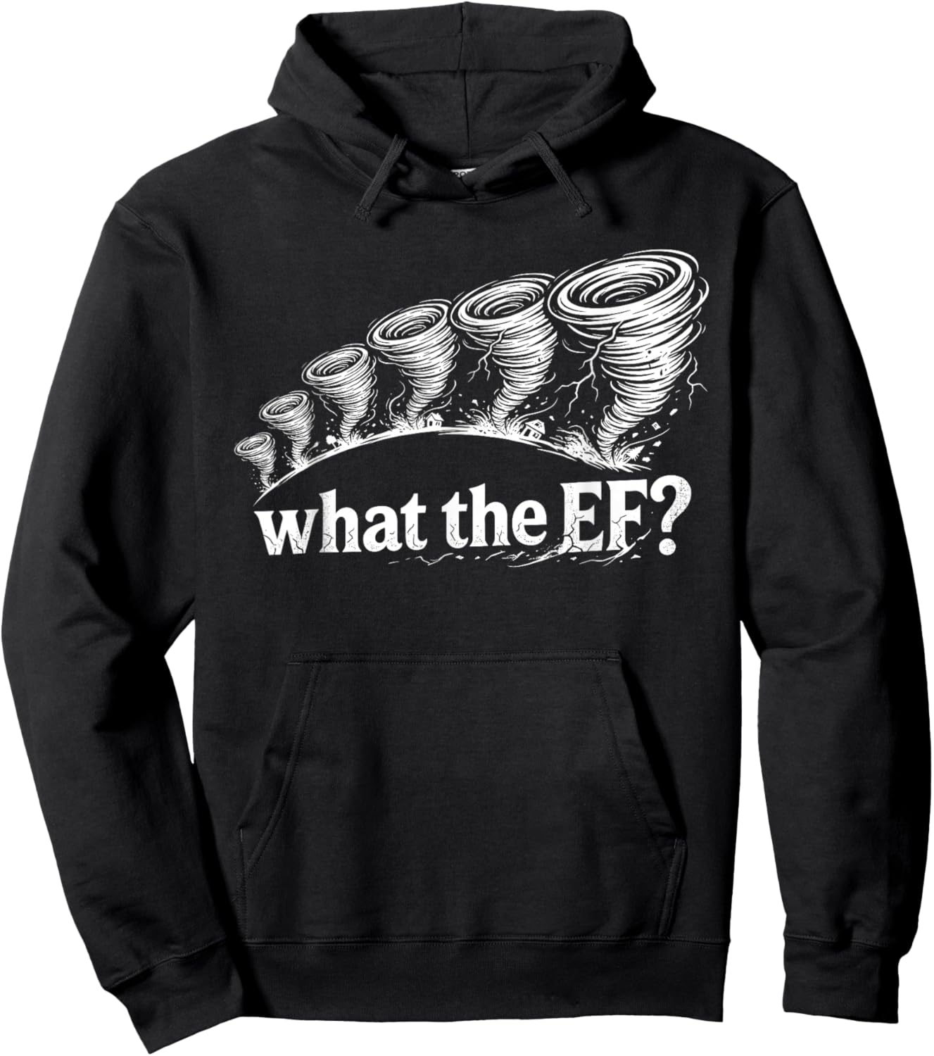What The EF Funny Tornado Storm Humor Hoodie - Hoodie | Black