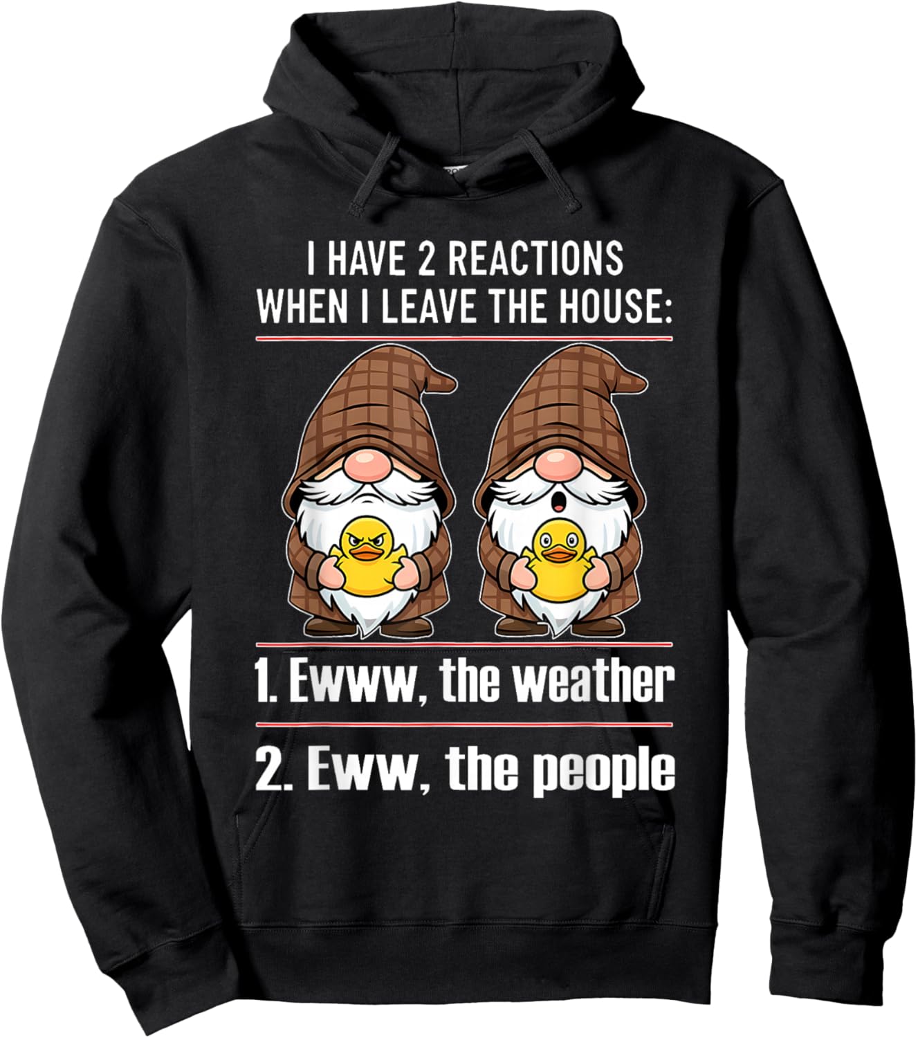 I Have 2 Reactions When I Leave The House Ewww The Weather Hoodie - Hoodie | Black