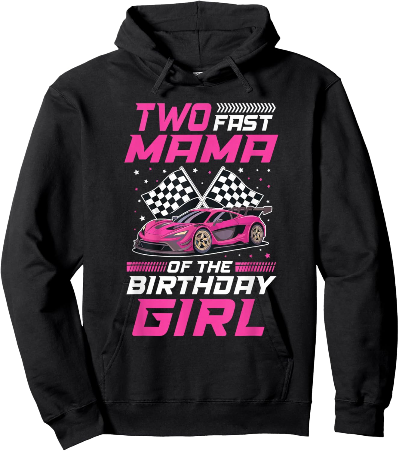 Two Fast Mama of The Birthday Girl Racing Family Pit Crew Hoodie - Hoodie | Black