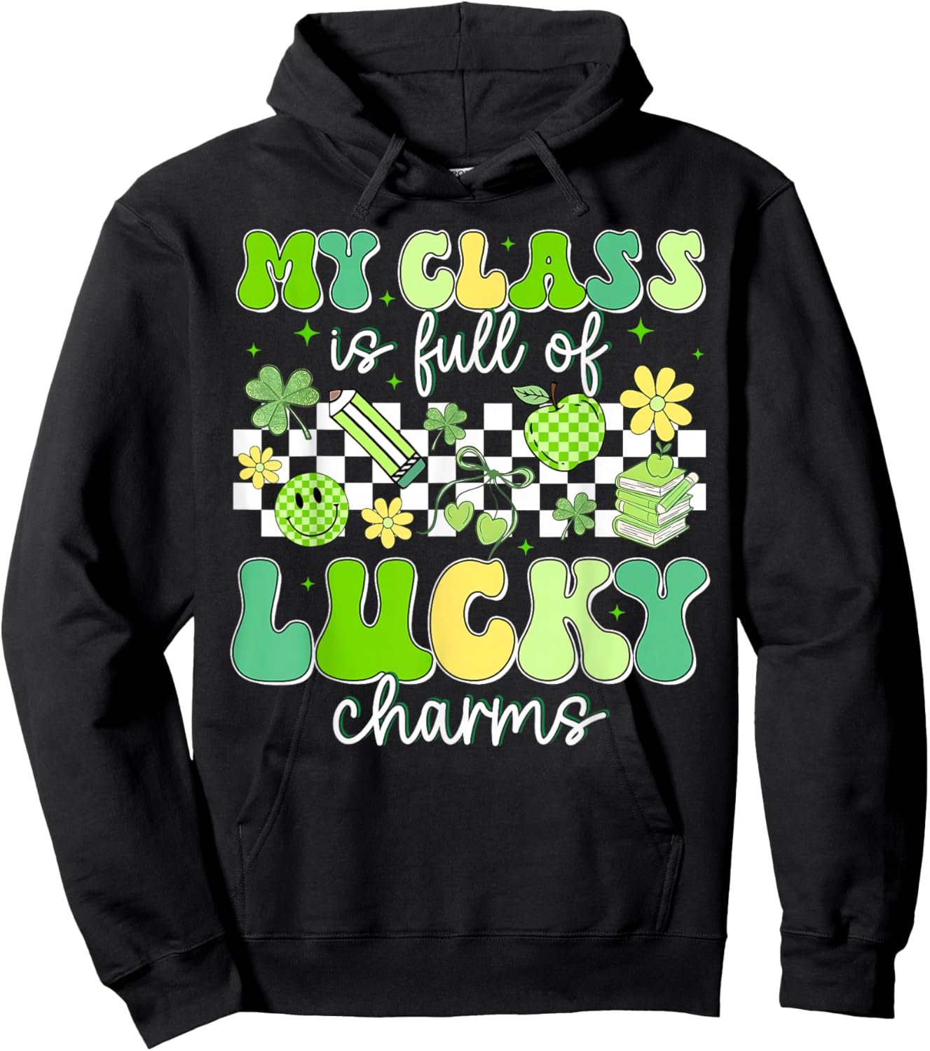 St Patricks Day My Class is Full of Lucky Charms Teacher Hoodie - Hoodie | Black
