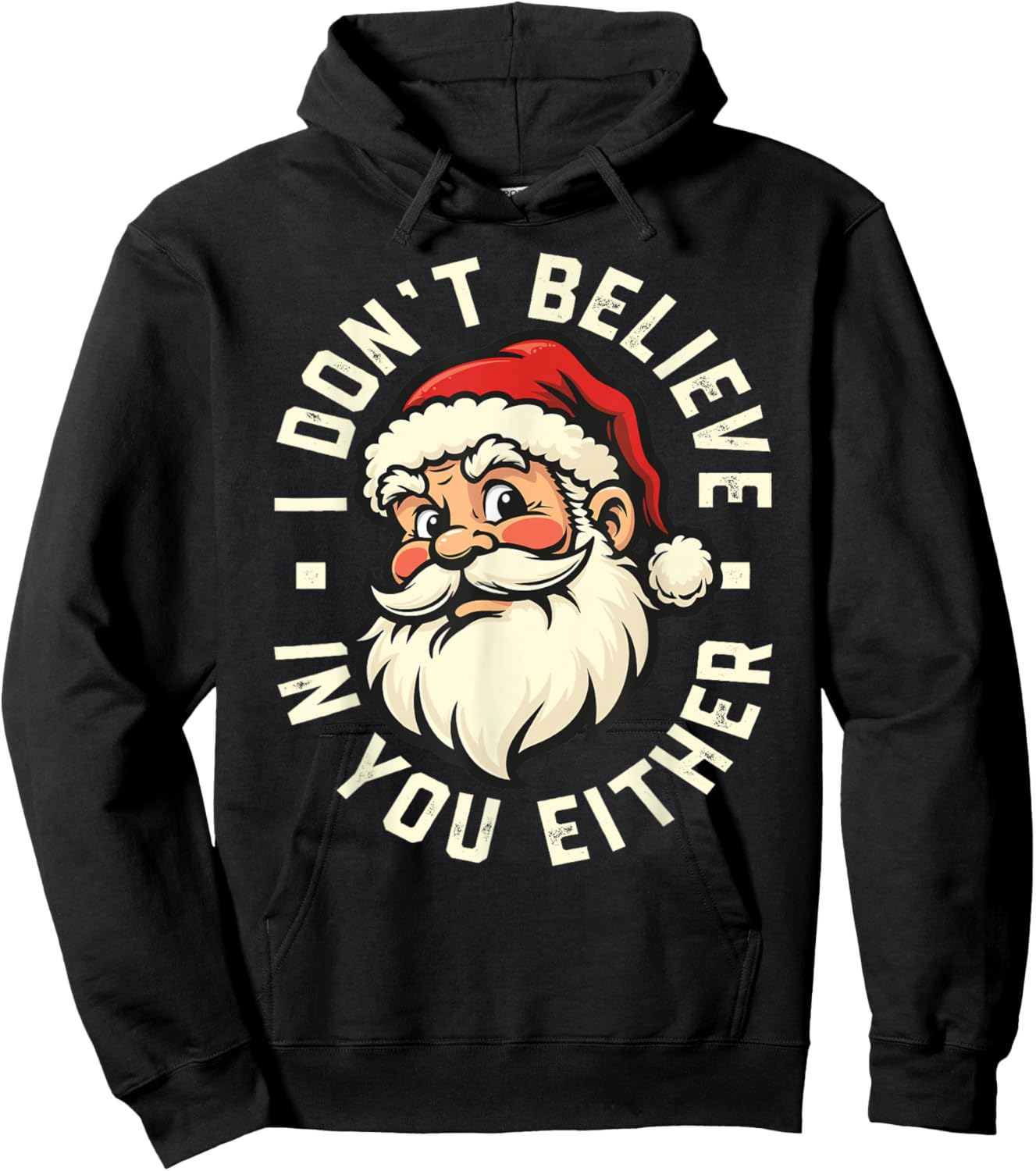 I Don't Believe in You Either - Santa Hoodie - Hoodie | Black