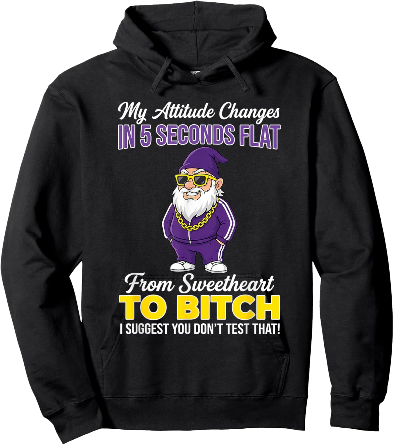 My Attitude Changes in 5 Seconds Flat from Sweetheart to Hoodie - Hoodie | Black