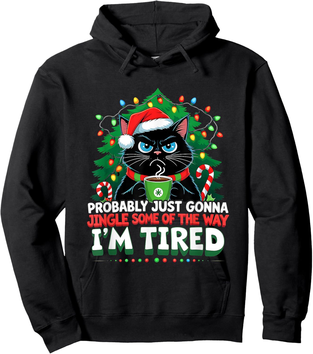 Black Cat Trending Probably Just Gonna Jingle Some Way Tired Hoodie - Hoodie | Black