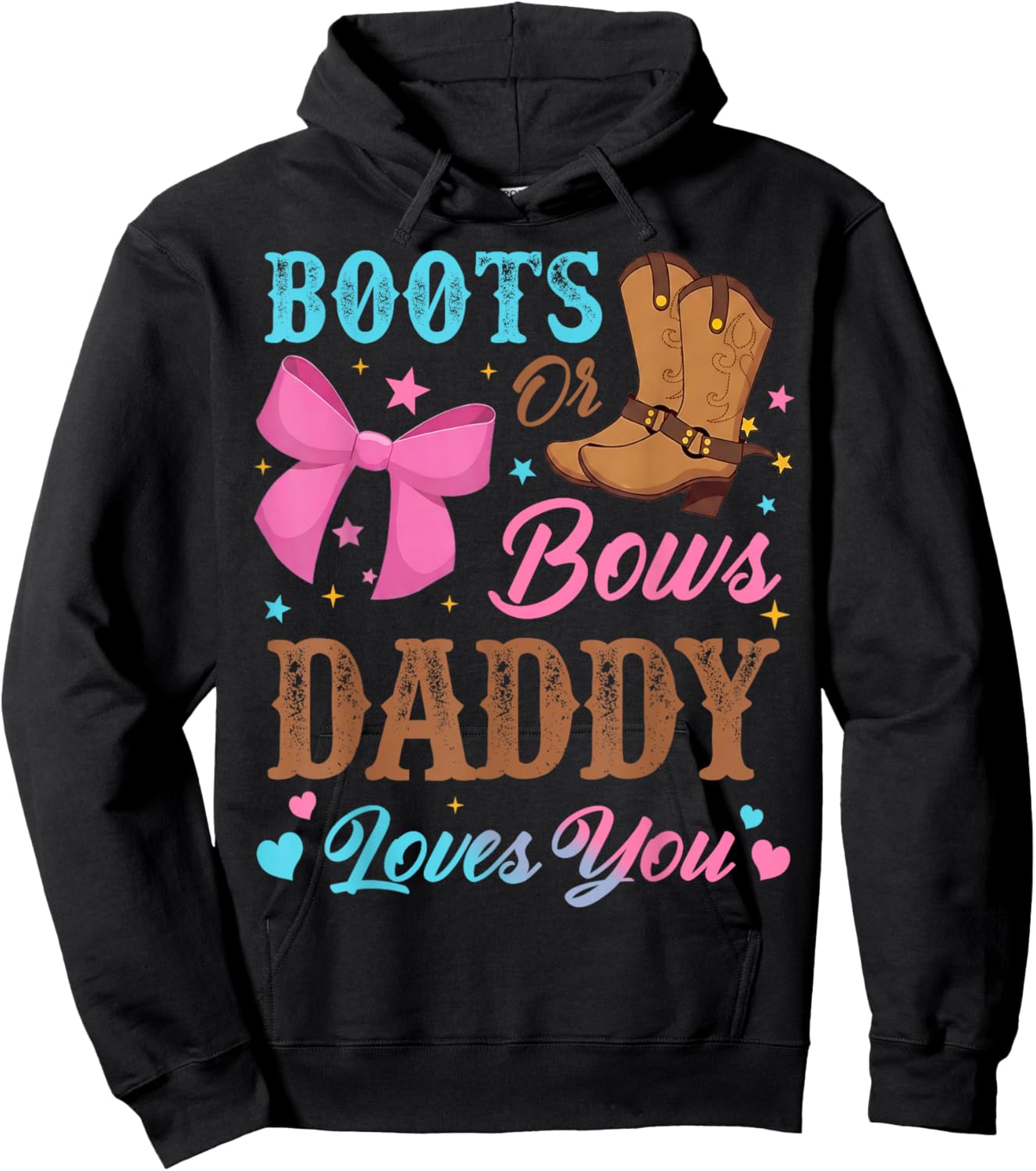 Boots or Bows Gender Reveal Decorations Daddy Loves You Hoodie - Hoodie | Black