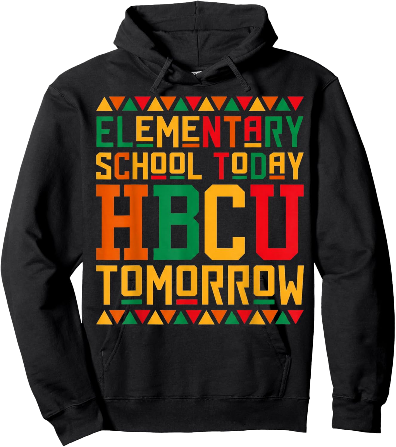 Elementary School Today Future HBCU Black College Tomorrow Hoodie - Hoodie | Black