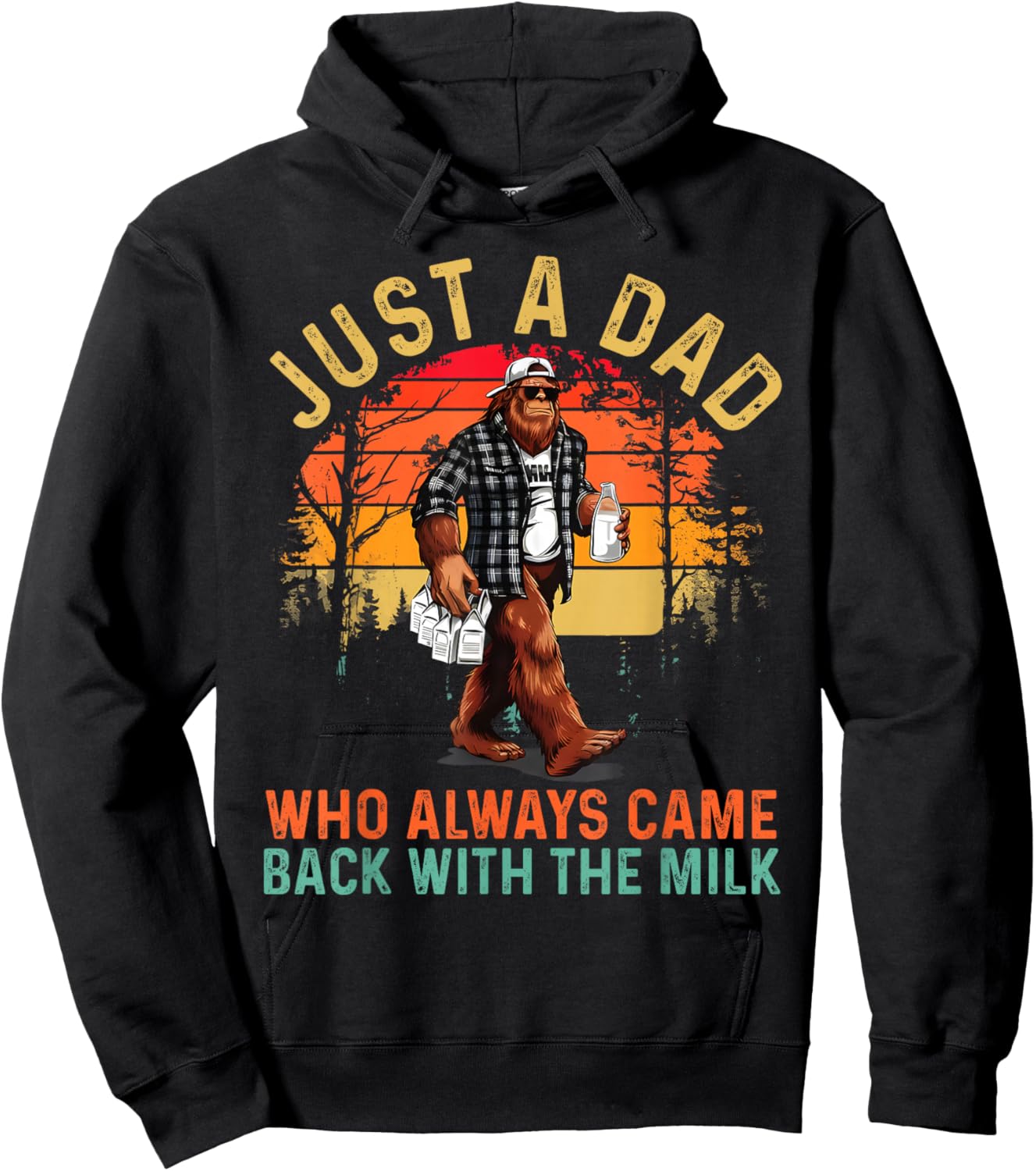 Just A Dad Who Always Came Back with The Milk Bigfoot Papa Hoodie - Hoodie | Black