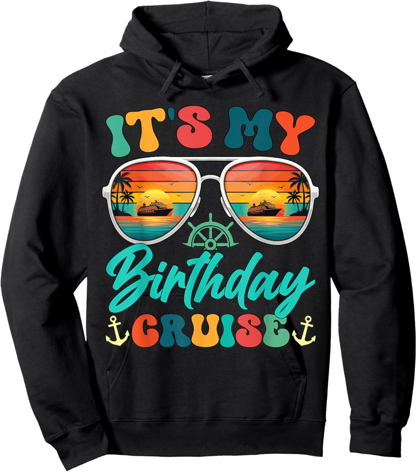 It's My Birthday Cruise Birthday Family Matching Cruise 2026 Hoodie - Hoodie | Black