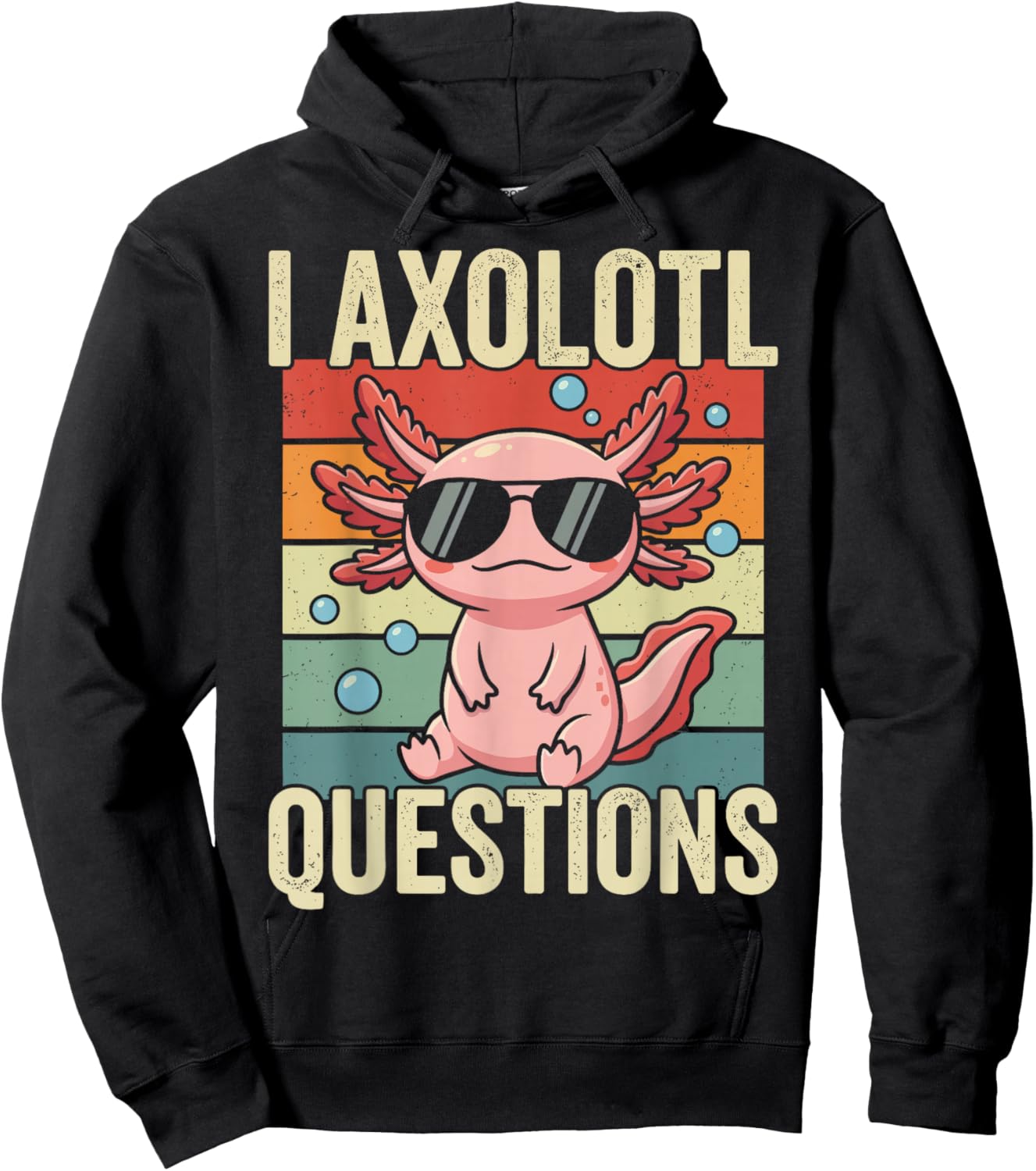 Kawaii Axolotls Lover Retro I Axolotl Questions Hoodie - Hoodie | Black
