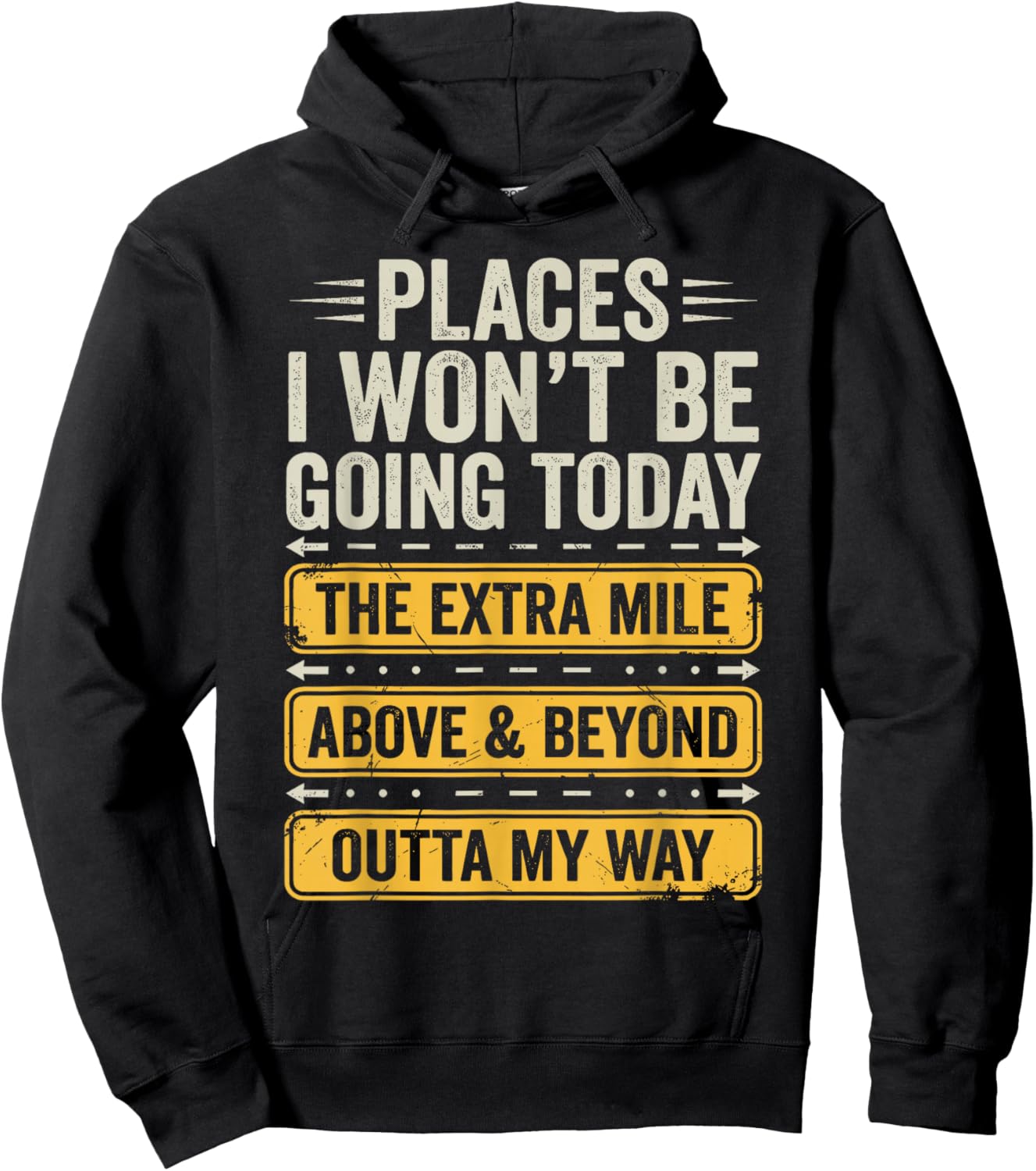 Places I Won't Be Going Today Funny Sarcastic Quote Hoodie - Hoodie | Black