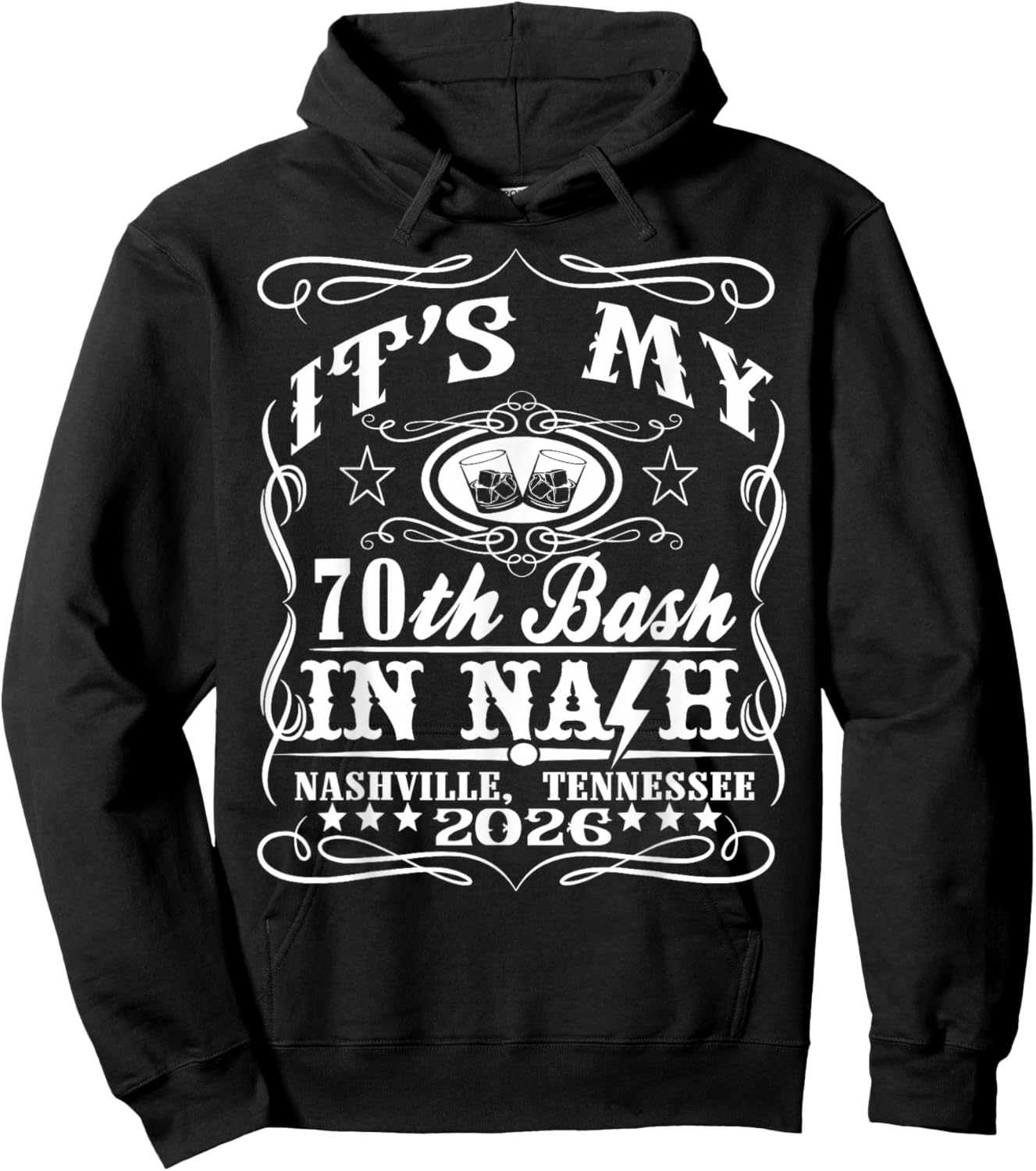 It’s My Nashville 70th Birthday Whiskey Theme Hoodie - Hoodie | Black