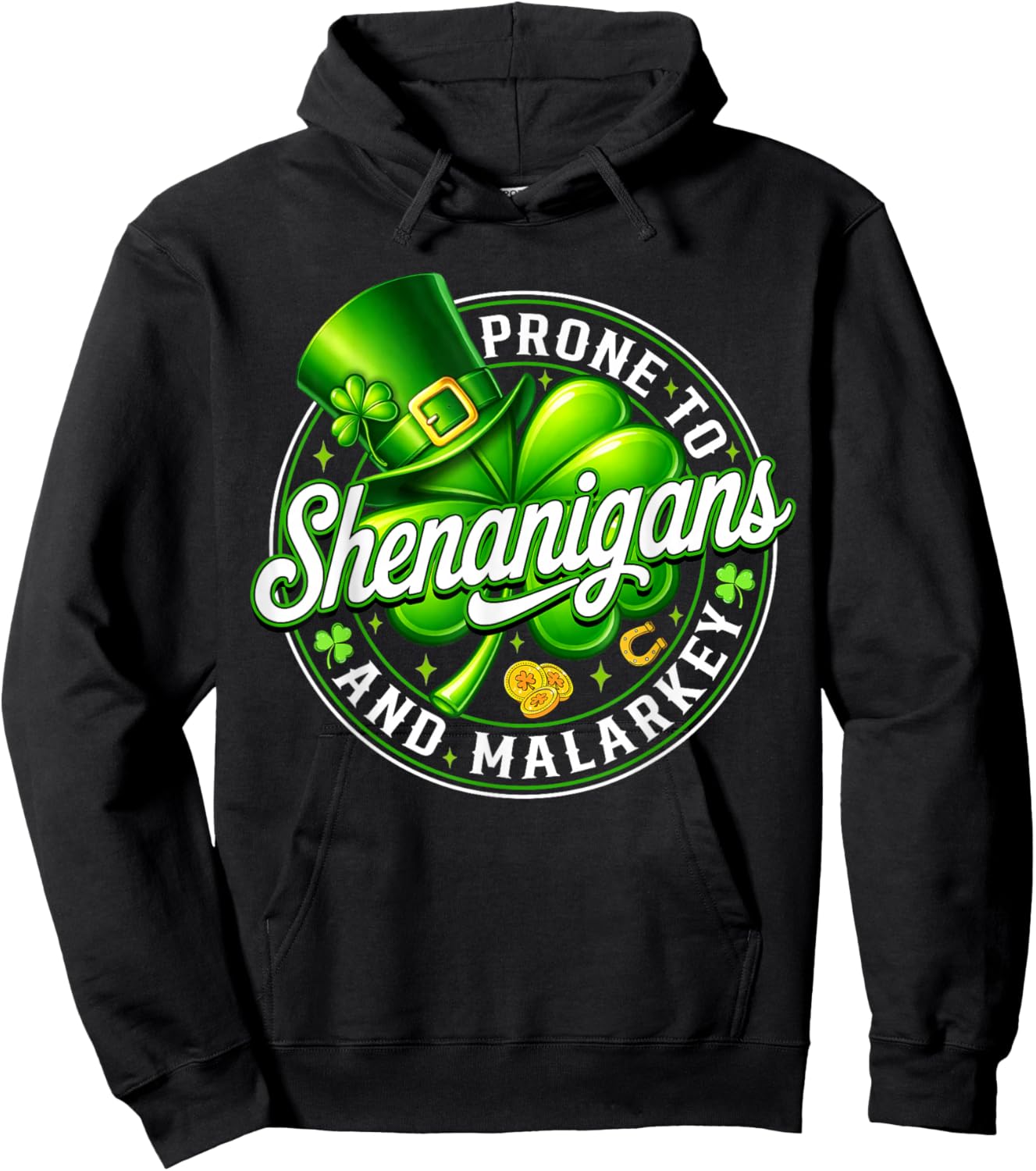 Prone to Shenanigans and Malarkey Lucky St Patricks Day Hoodie - Hoodie | Black