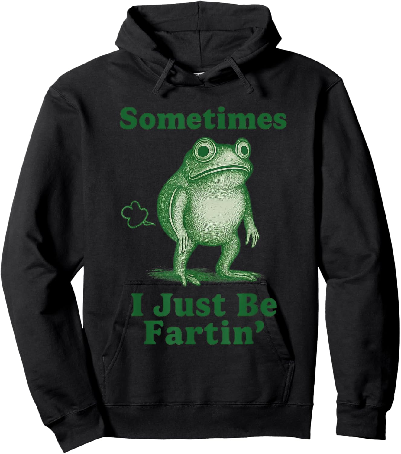 Sometimes I Just Be Fartin' Frog Hoodie - Hoodie | Black