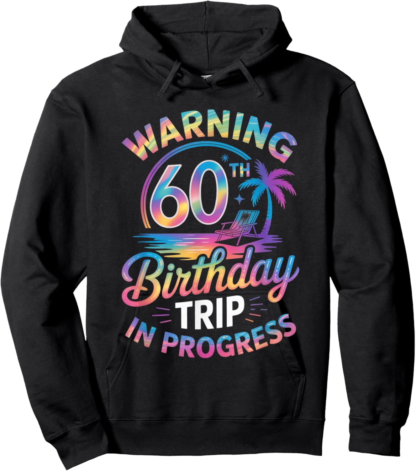 Warning 60th Birthday Trip in Progress Bday 60 Years Old Fun Hoodie - Hoodie | Black