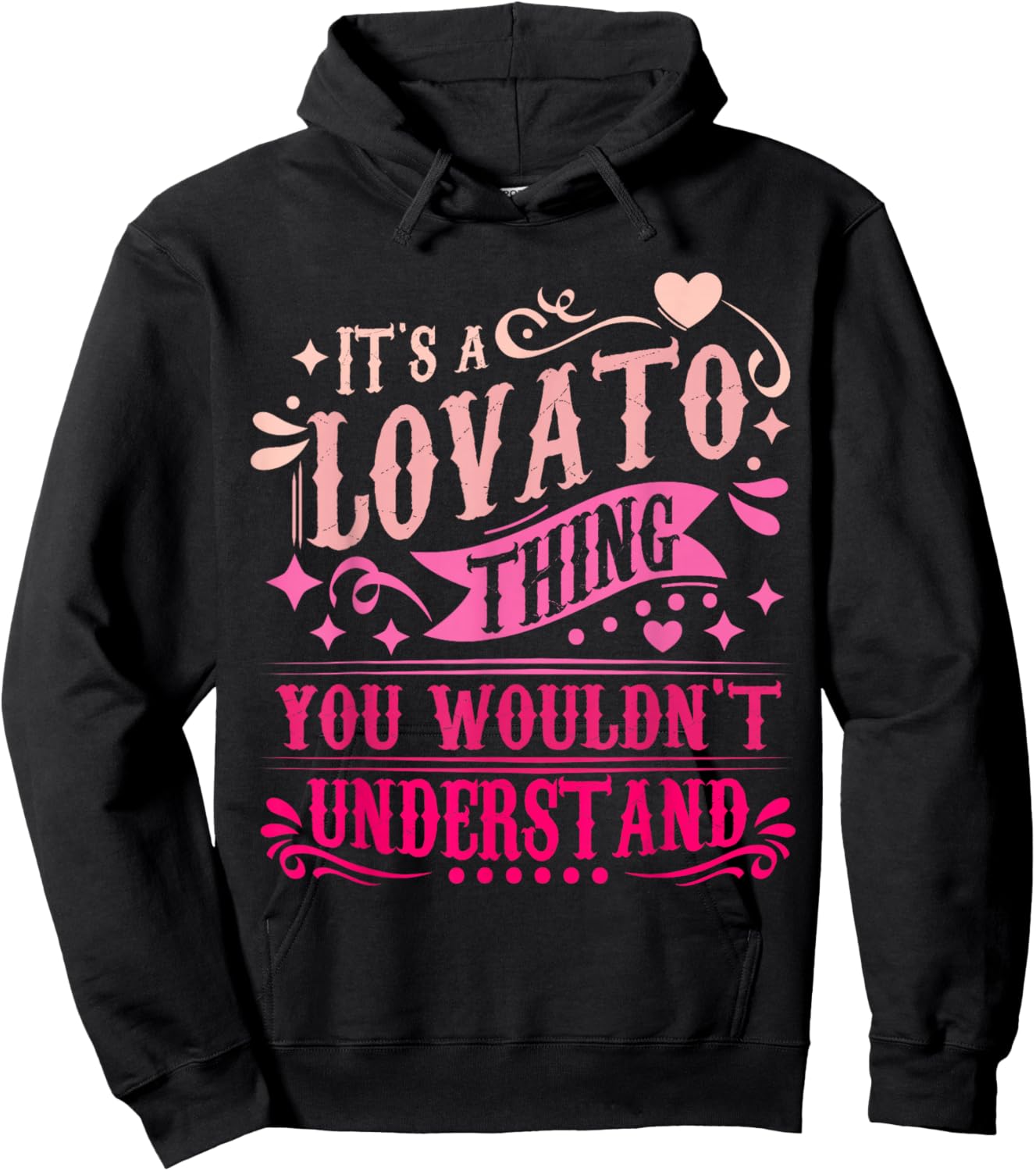 It's A Lovato Thing You Wouldn't Understand Lovato Hoodie - Hoodie | Black