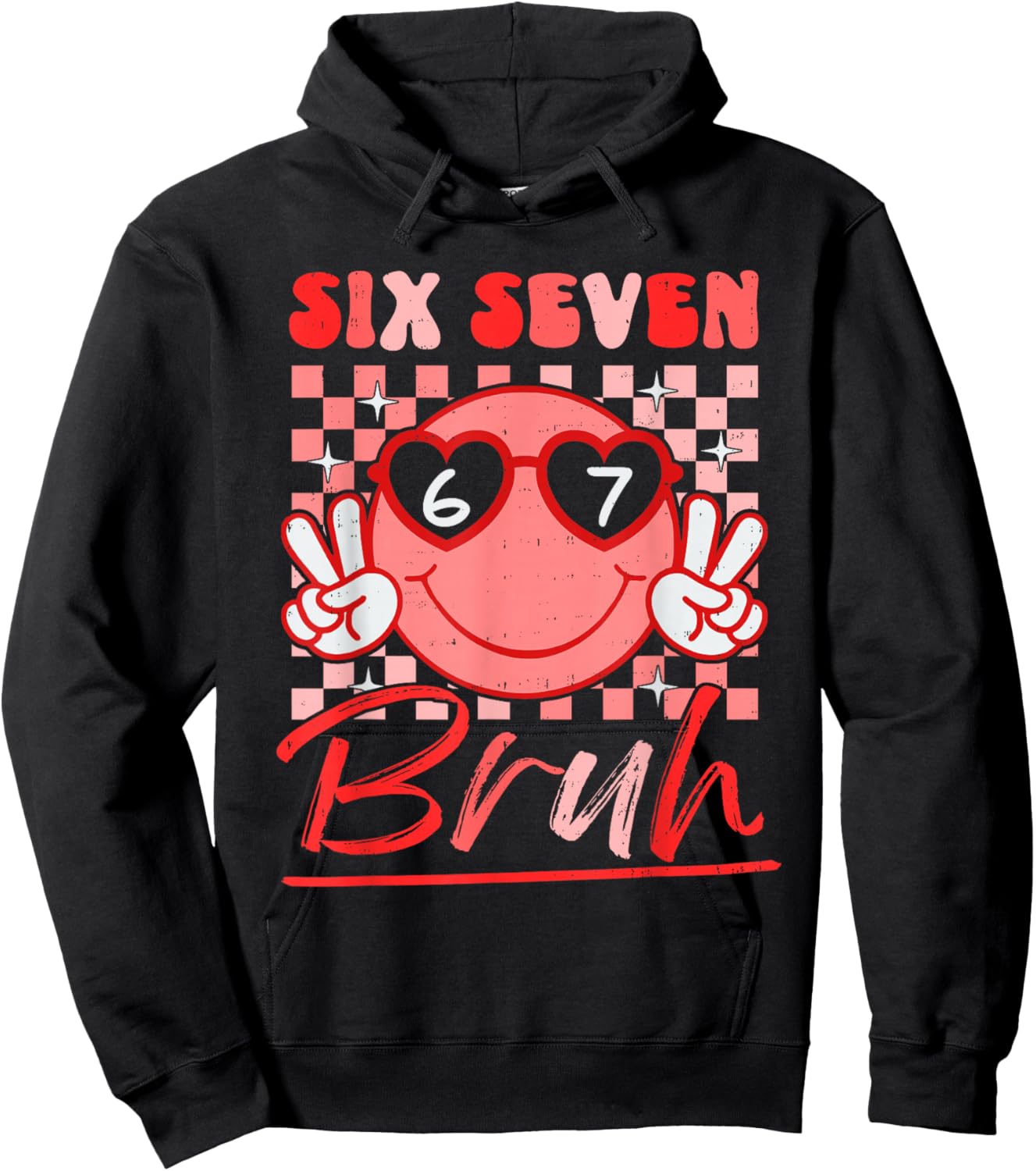 Six Seven Bruh Smile 6 7 Meme Valentines Day Girls Boys Kids Hoodie - Hoodie | Black