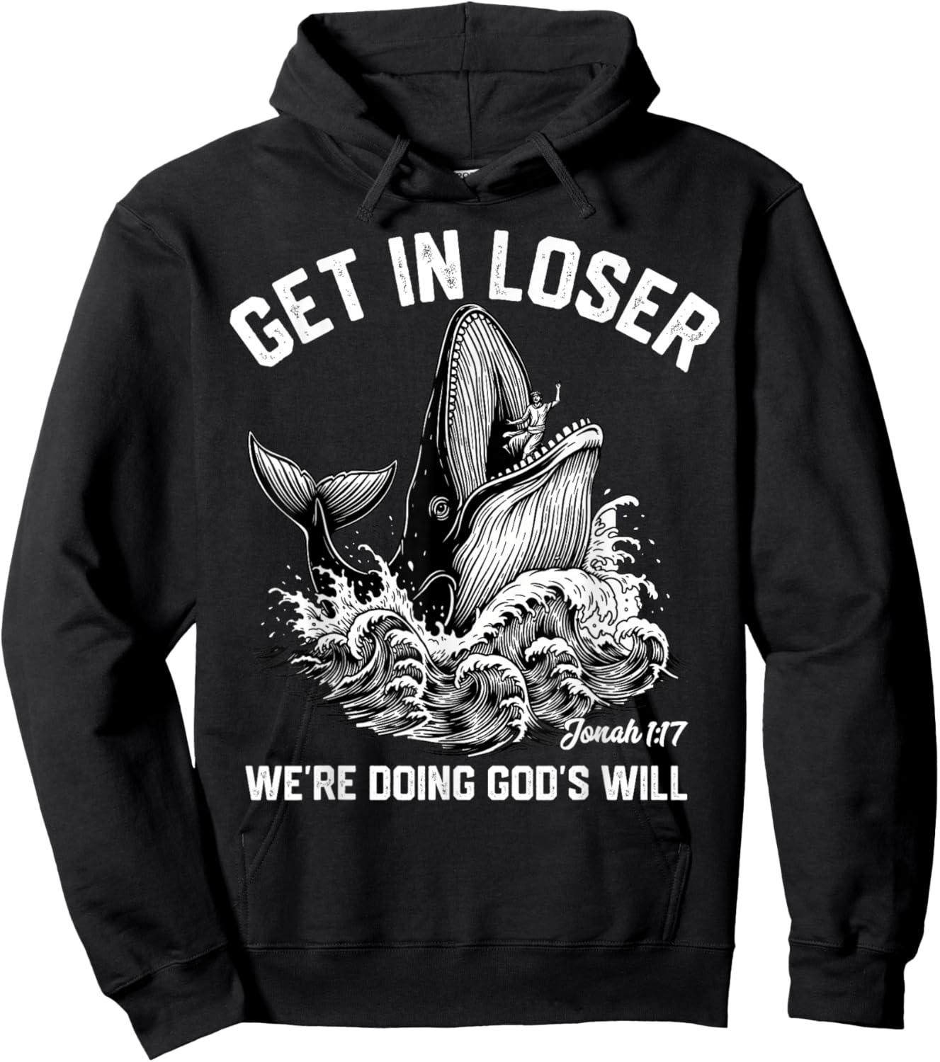Get in Loser We're Doing God's Will Funny Christian Meme Hoodie - Hoodie | Black