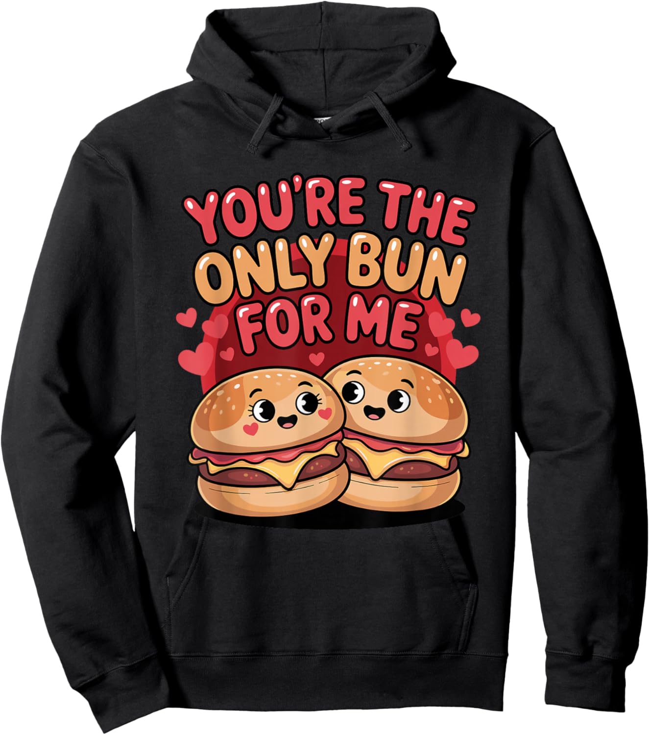You're The Only Bun for Me Cute Burger Valentine Days Hoodie - Hoodie | Black