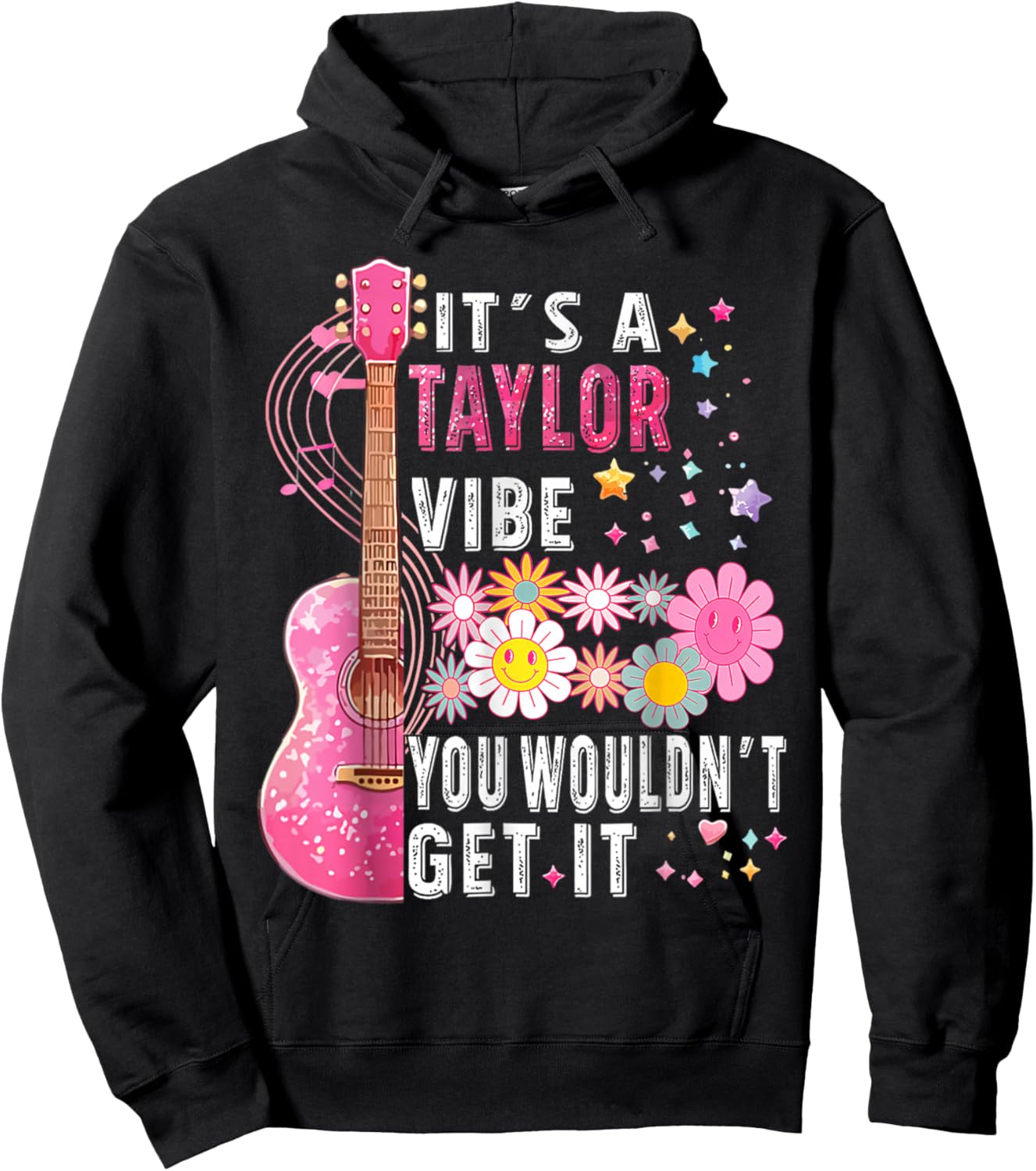 It's A Taylor Vibe You Wouldn't Get It Hoodie - Hoodie | Black