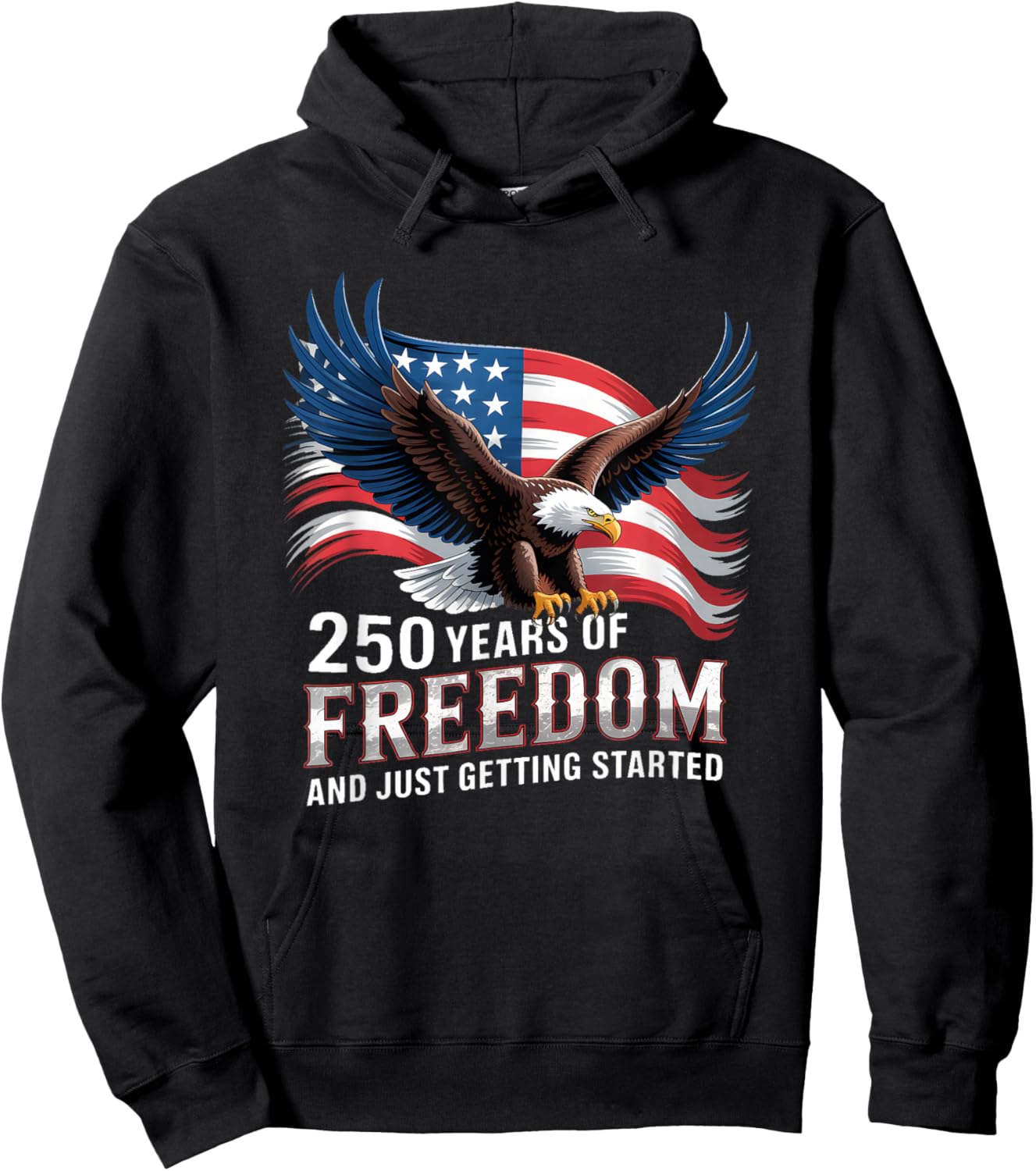 250 Years of Freedom Just Getting Started Hoodie - Hoodie | Black