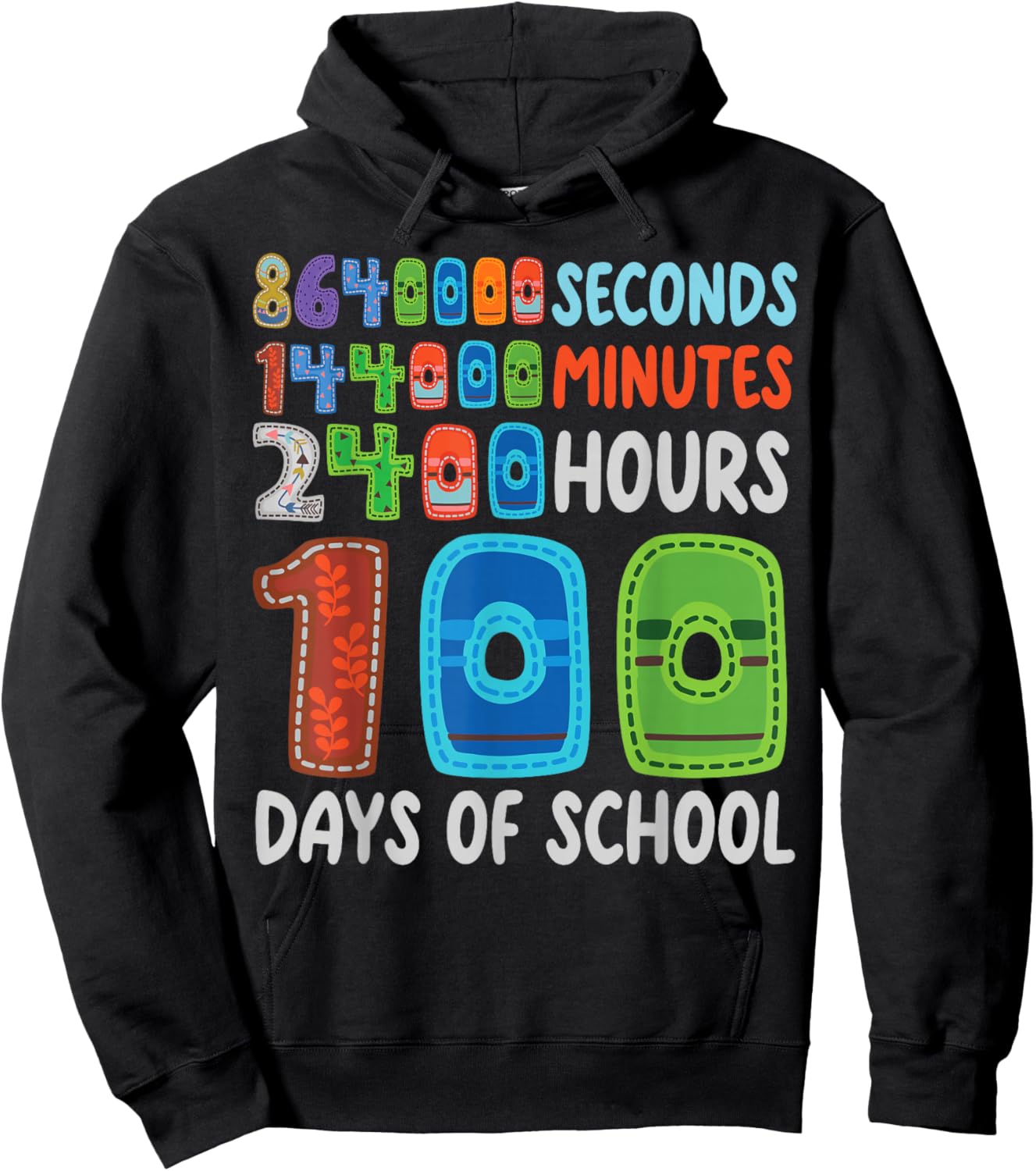 Funny 100 Days of School Seconds 144000 Minutes 2400 Hours Hoodie - Hoodie | Black