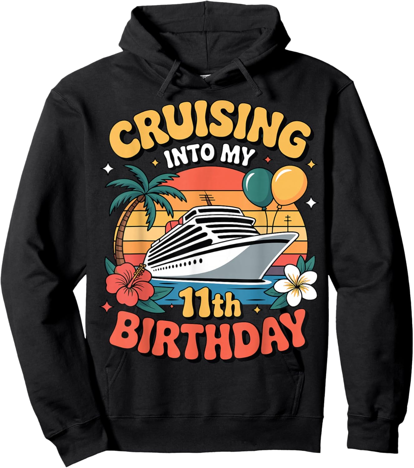 Cruising Into My 11th Birthday 11 Years Old Cruise Vacation Hoodie - Hoodie | Black