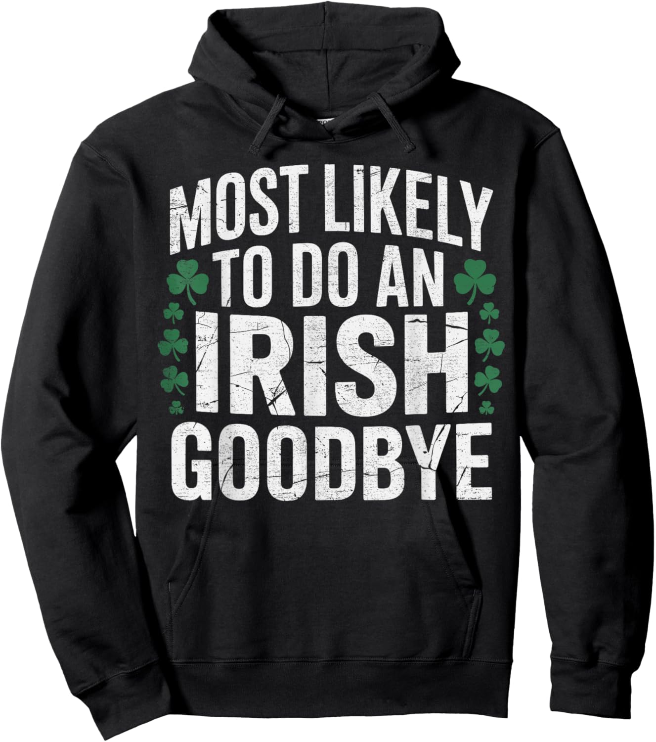 Most Likely to do an Irish Goodbye St Patrik's Day Shamrock Hoodie - Hoodie | Black