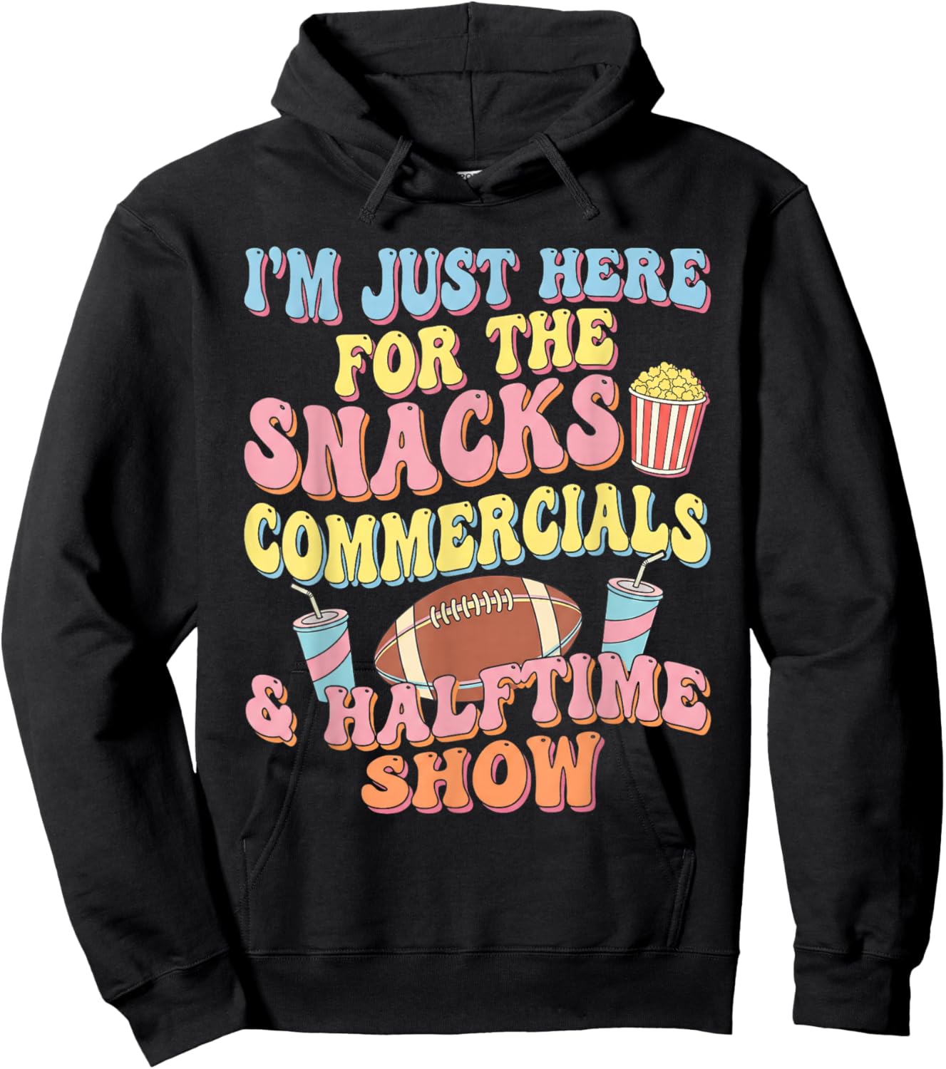 I'm Just Here for The Snacks Commercials Halftime Show Hoodie - Hoodie | Black