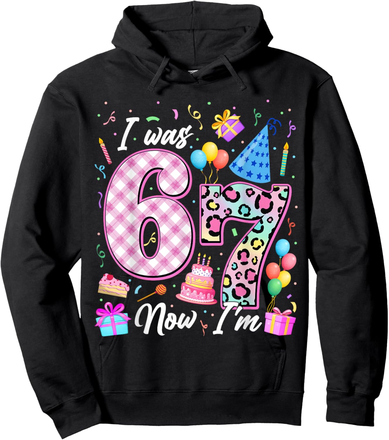 I was 6 Now I'm 7 Year Old Birthday Girl Funny Six Seven Hoodie - Hoodie | Black
