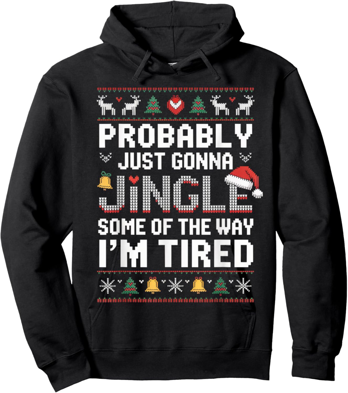 Probably Just Going to Jingle Some of The Way Christmas Xmas Hoodie - Hoodie | Black