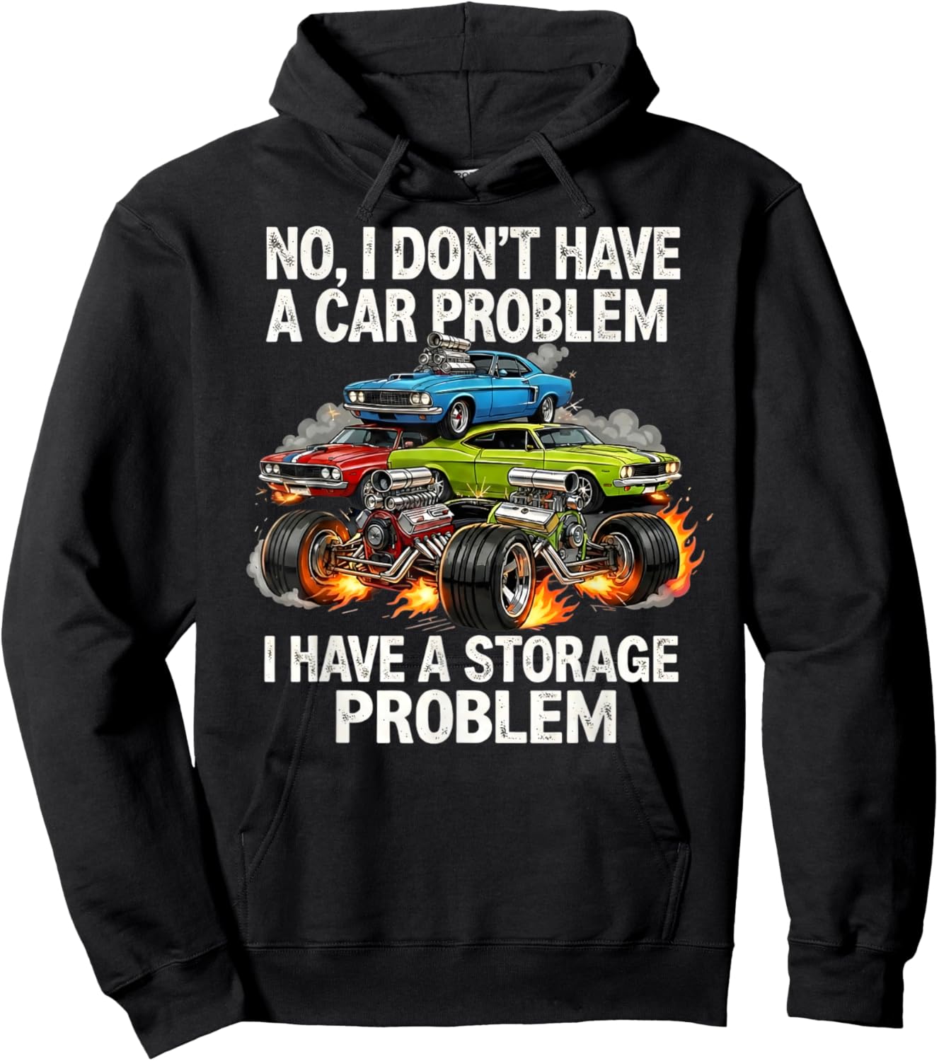 I Don't Have a Car Problem I Have a Storage Problem Hoodie - Hoodie | Black