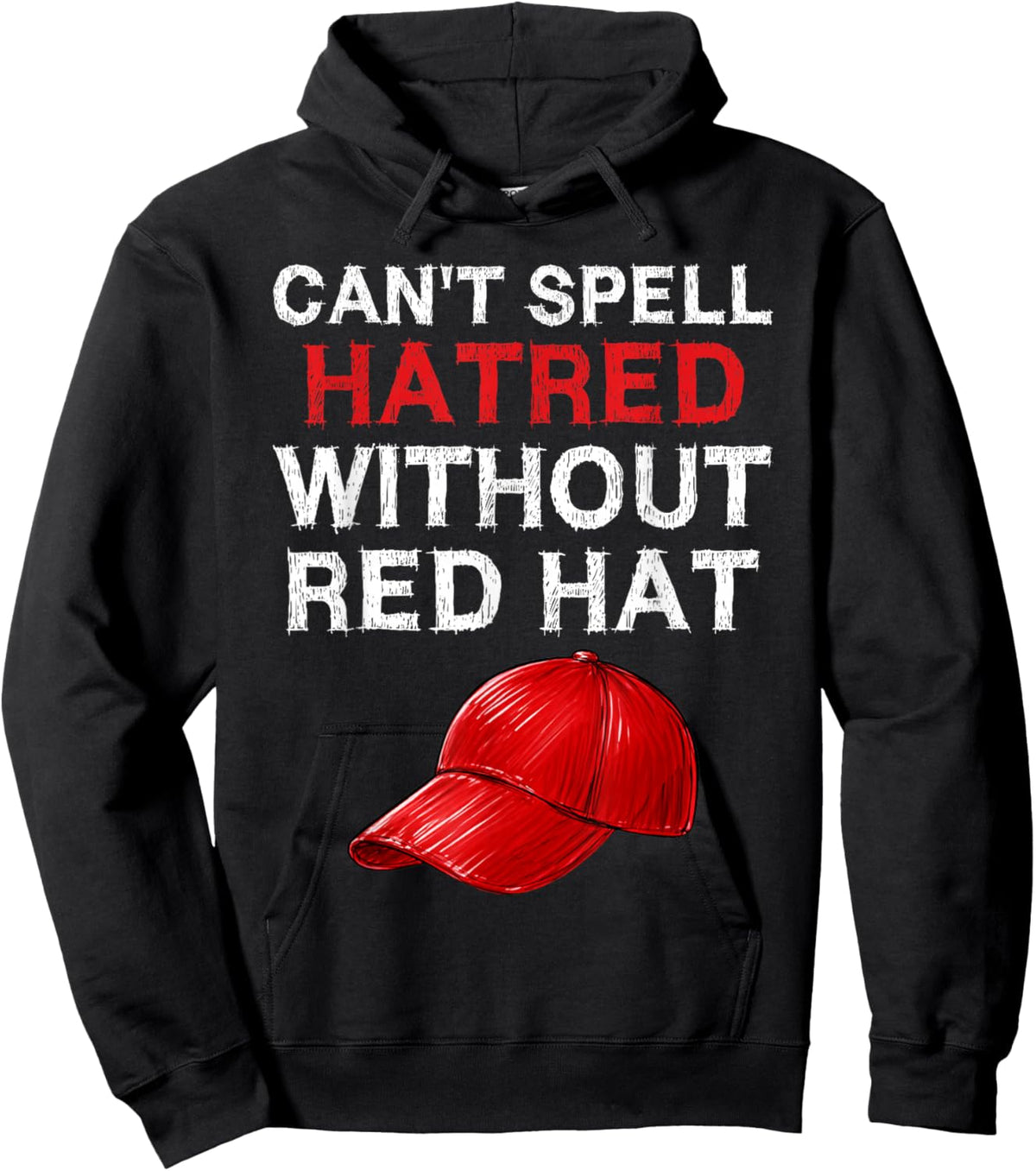Retro You Can't Spell Hatred Without A Red Hat Funny Hoodie - Hoodie | Black