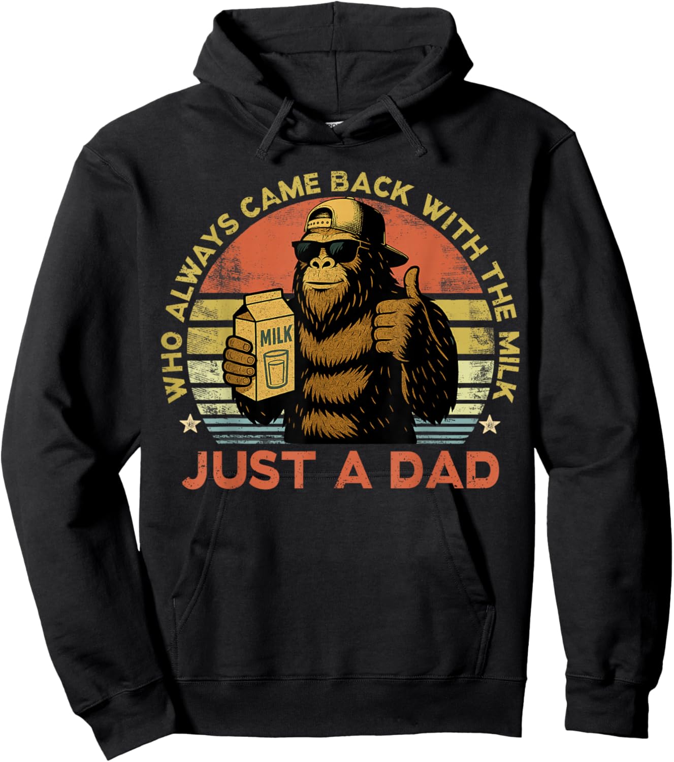 Just A Dad Who Always Came Back with The Milk Bigfoot Papa Hoodie - Hoodie | Black