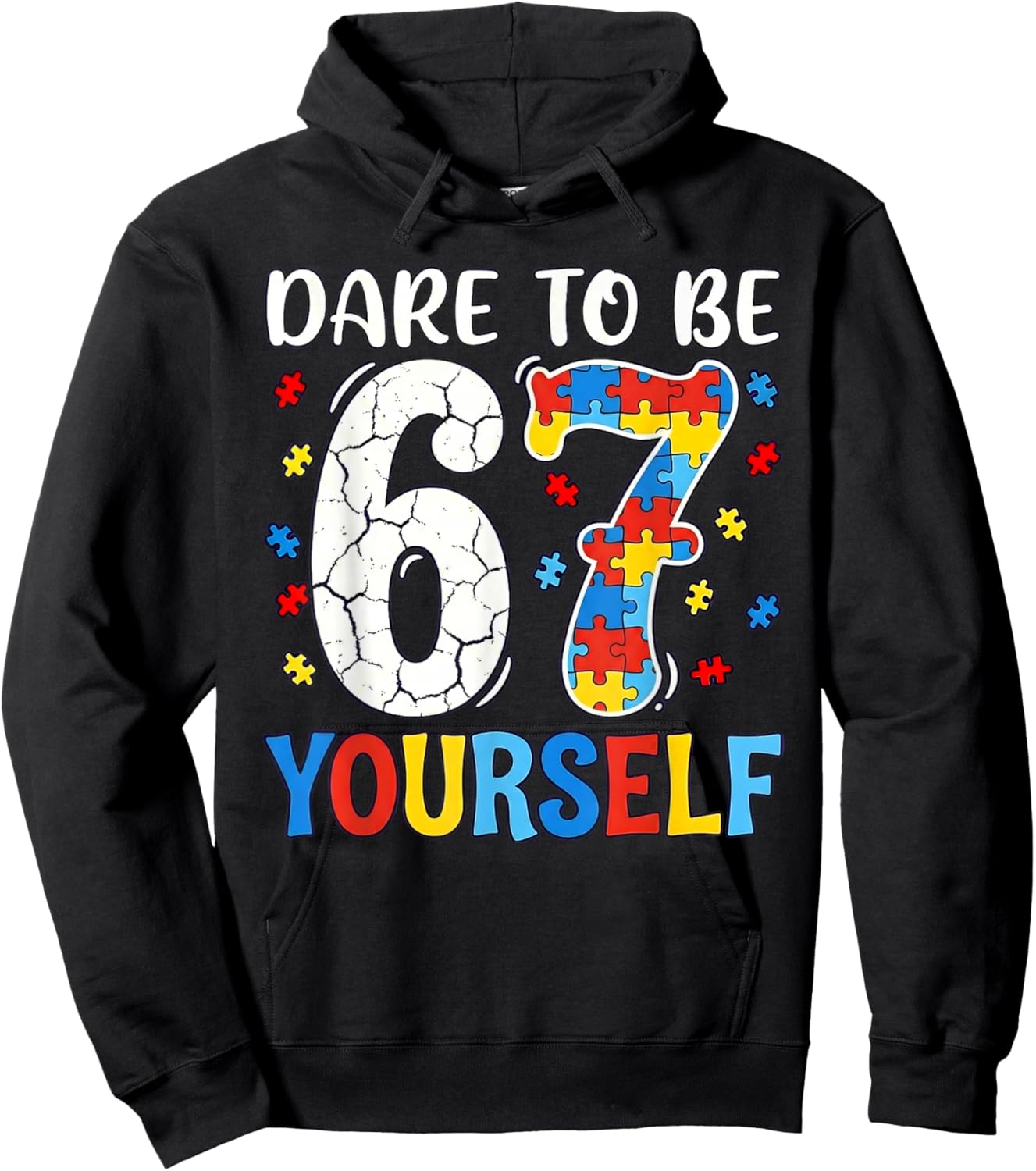 Dare to Be Yourself 67 Six Seven Puzzle Autism Awareness Hoodie - Hoodie | Black