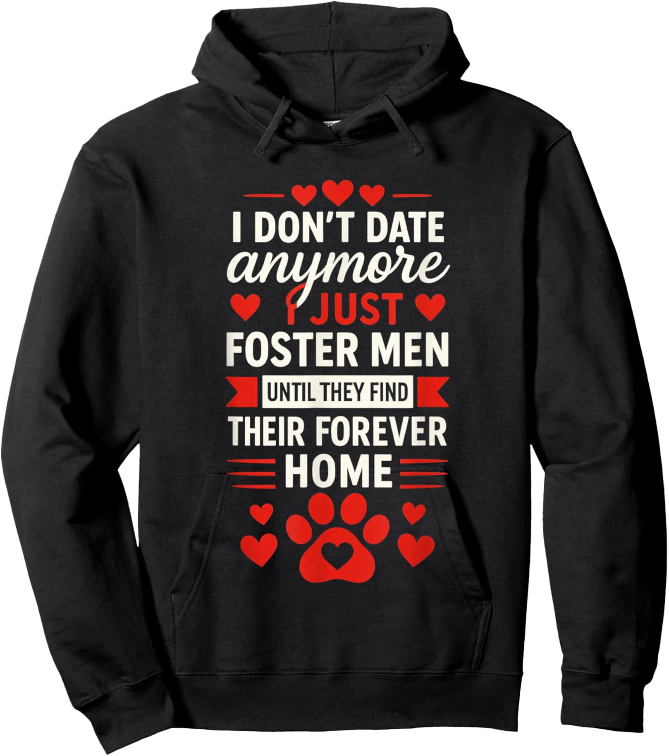I Don't Date Anymore I Just Foster Men, Anti Valentines Day Hoodie - Hoodie | Black