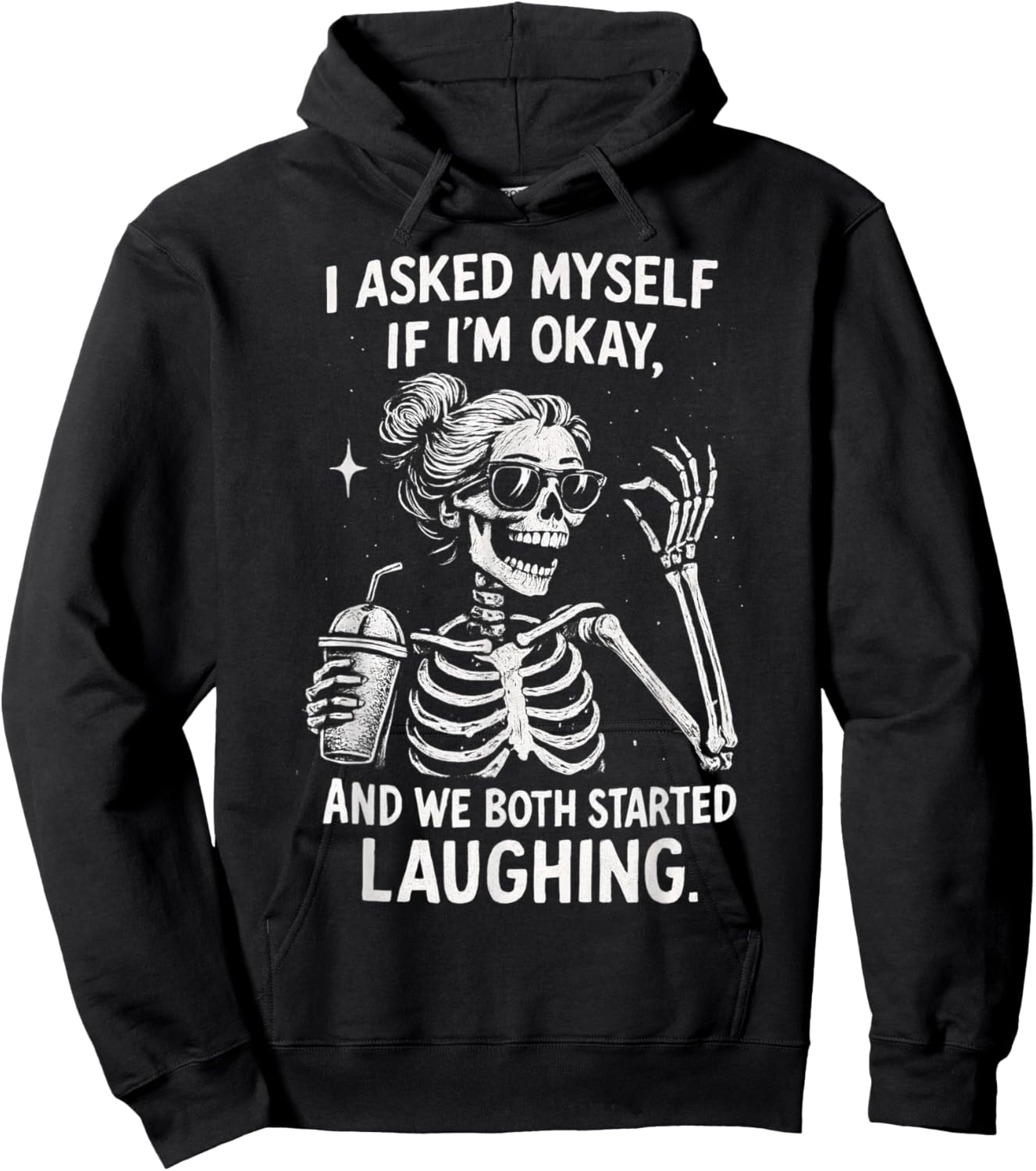 I Asked Myself If I'm Ok and We Both Started Laughing Funny Hoodie - Hoodie | Black