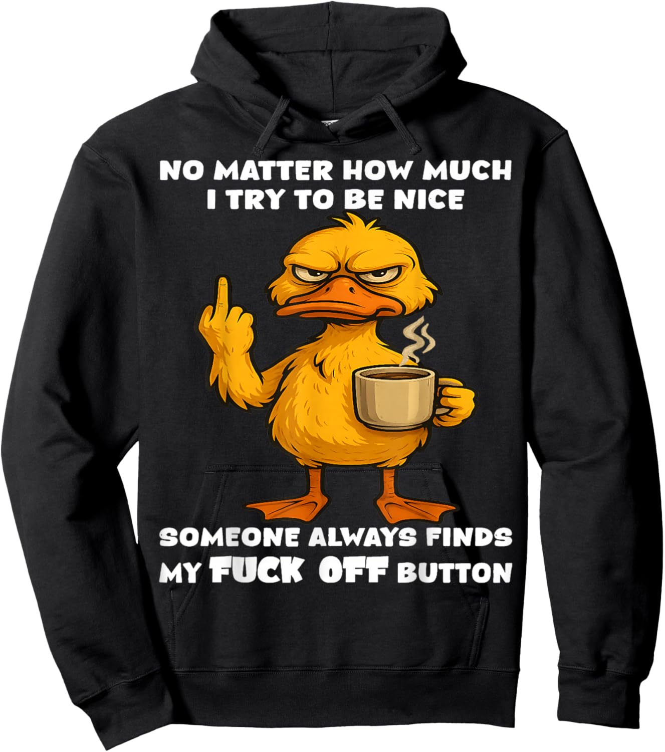 No Matter How Much I Try to be Nice Someone Will Always find Hoodie - Hoodie | Black