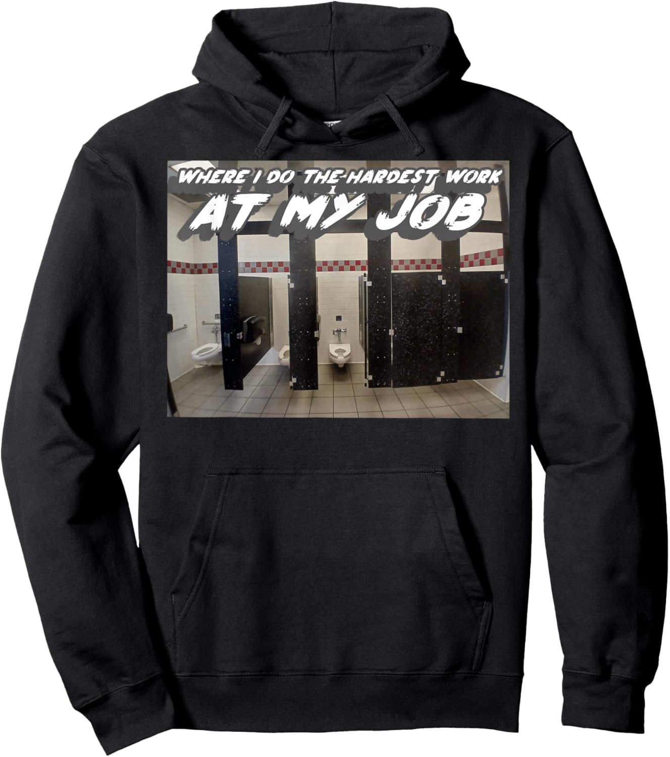 Where I Do The Hardest Work at My Job | Bathroom Hoodie - Hoodie | Black