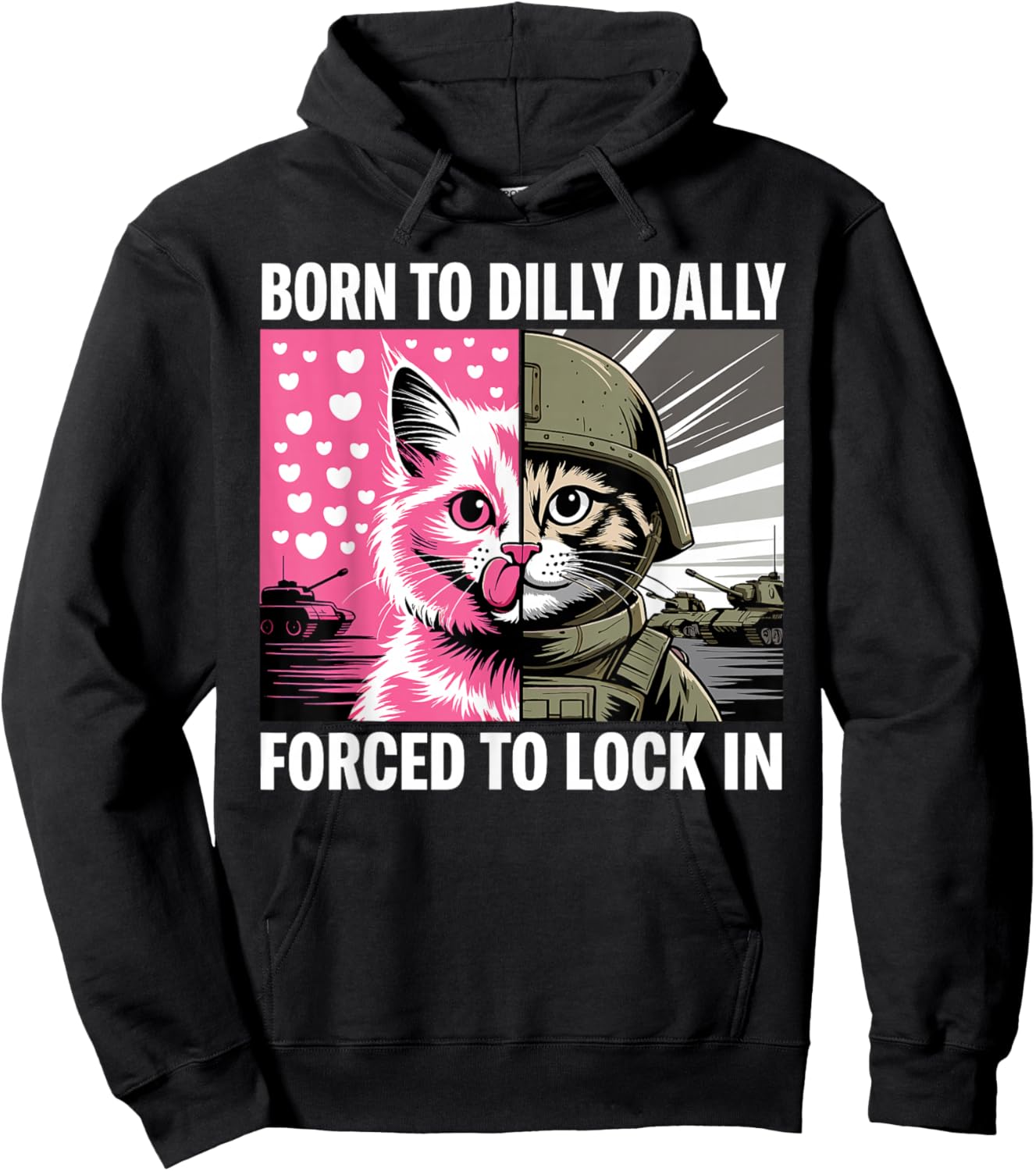 Born to Dilly Dally Forced to Lock in Cat Meme Funny Memes Hoodie - Hoodie | Black