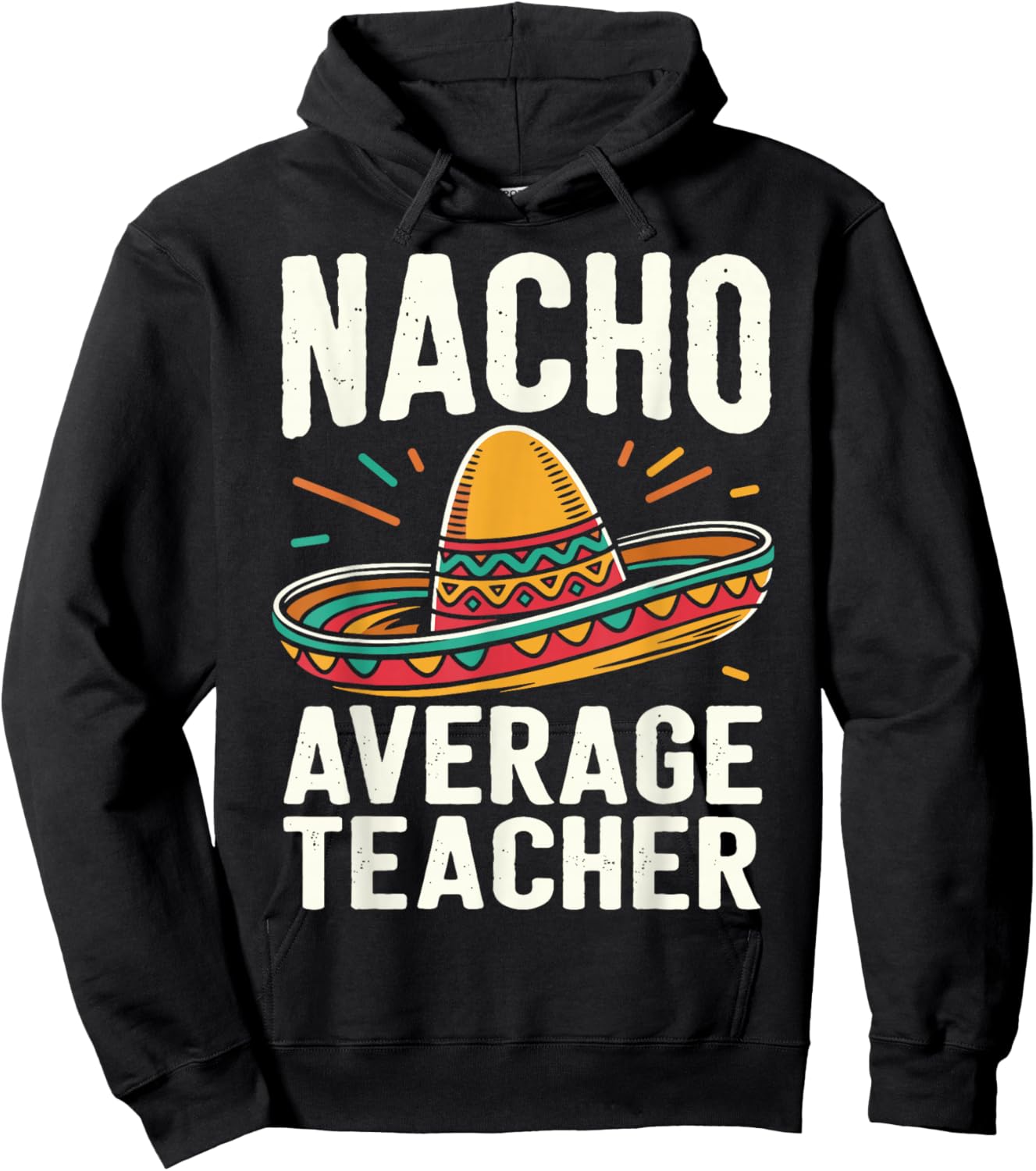 Nacho Average Teacher Hoodie - Hoodie | Black