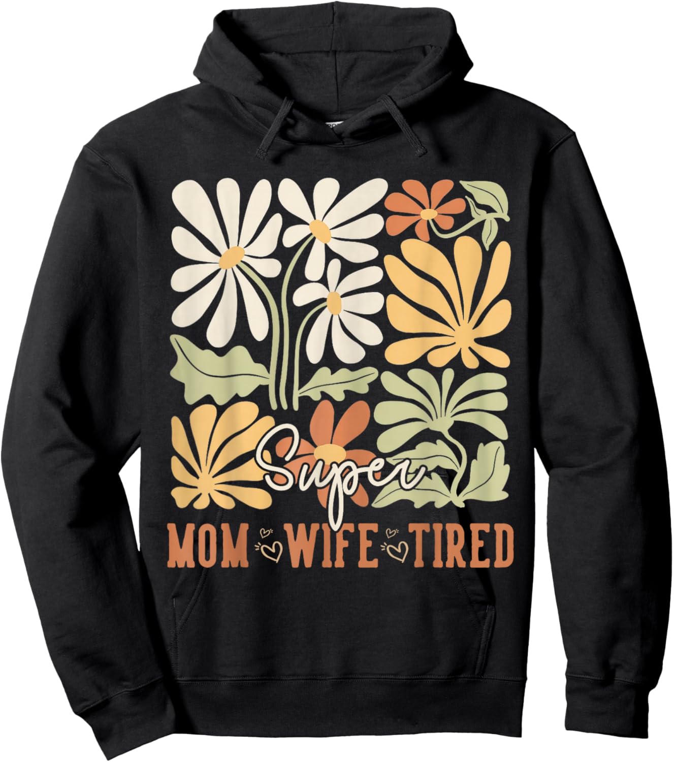 Mother's Day Super Mom Wife Tired Gifts Mom Wildflower Hoodie - Hoodie | Black