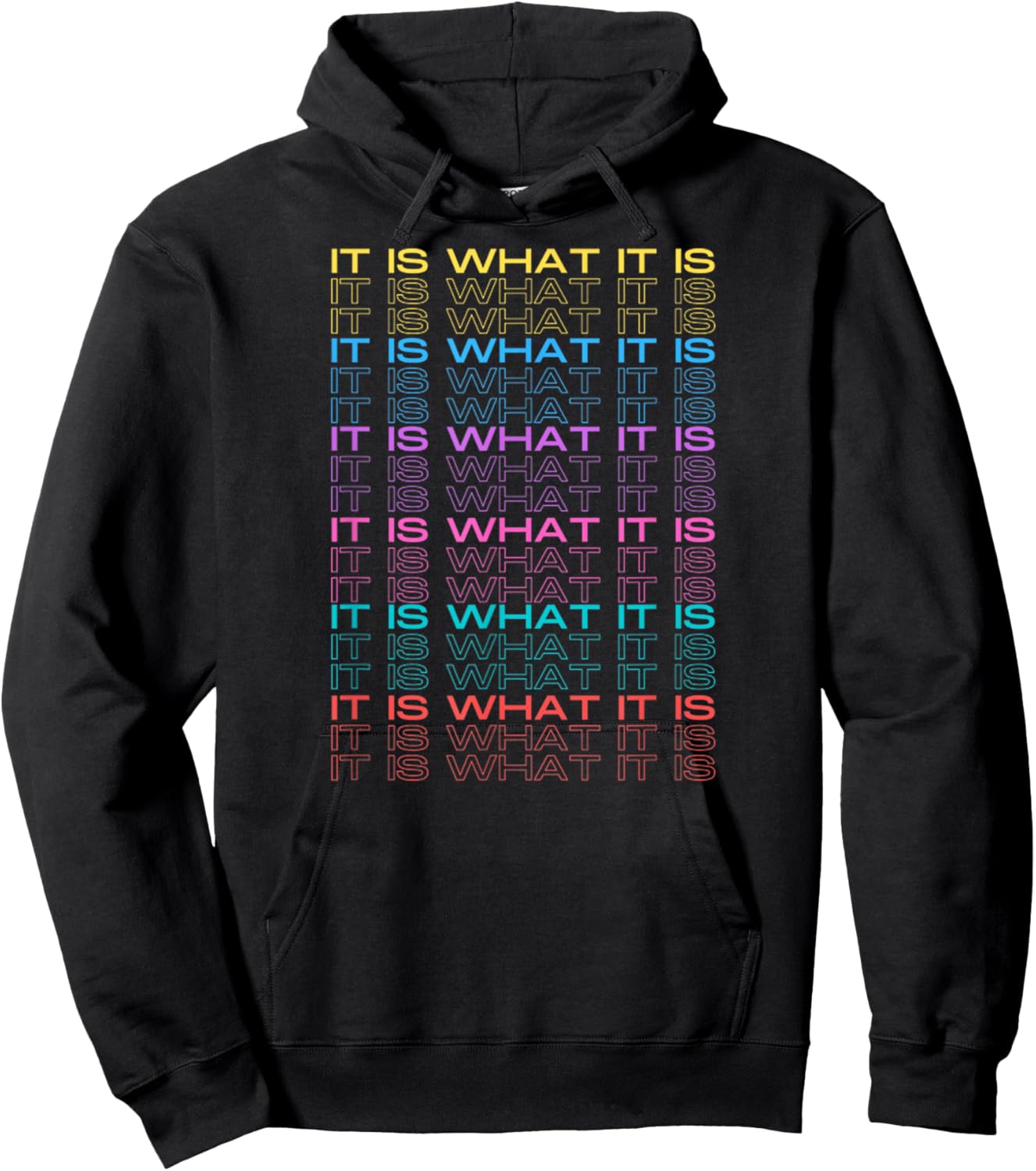 It is What It is Funny Inspiration Design Text Multicolored Hoodie - Hoodie | Black