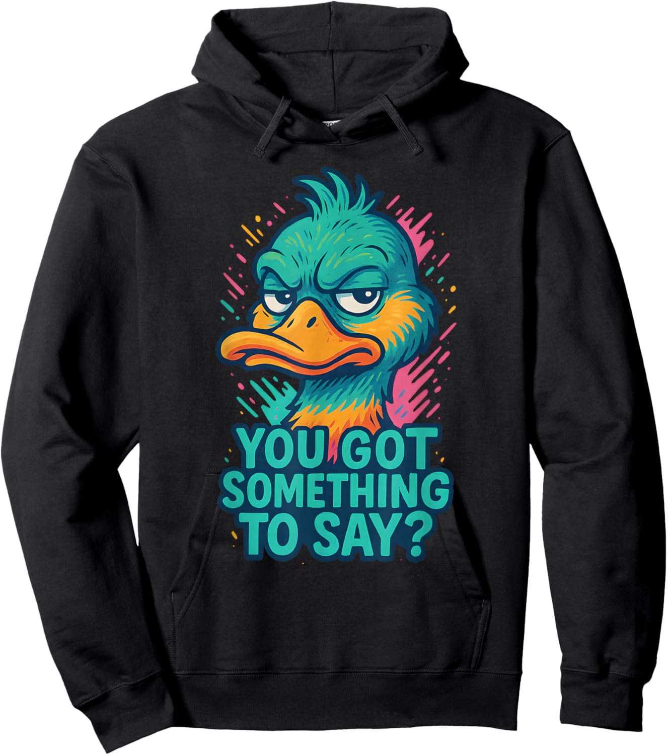 Funny Duck Urban-Style, You Got Something to Say Hoodie - Hoodie | Black