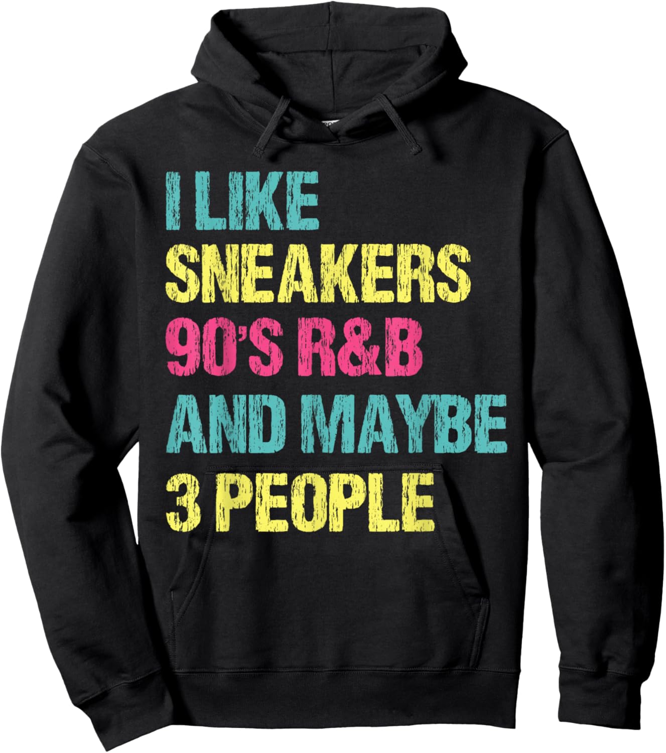 I Like Sneakers 90s R&B and Maybe 3 People Vintage Hoodie - Hoodie | Black