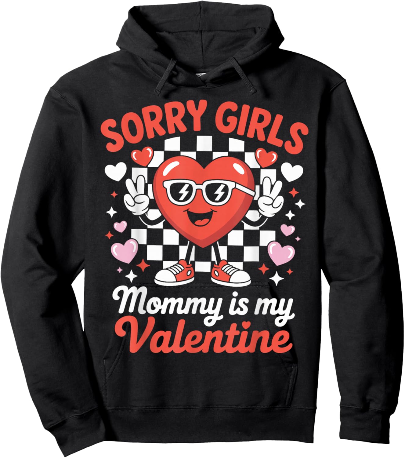 Sorry Girls Mommy is My Valentine Funny Heart Hoodie - Hoodie | Black