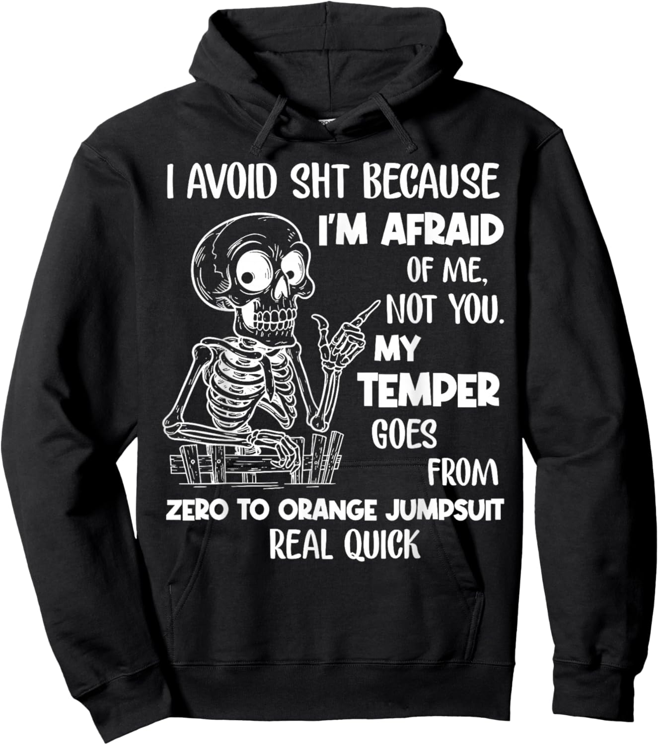 I Avoid Shit Because I'm Afraid of Me Not You My Temper Goes Hoodie - Hoodie | Black