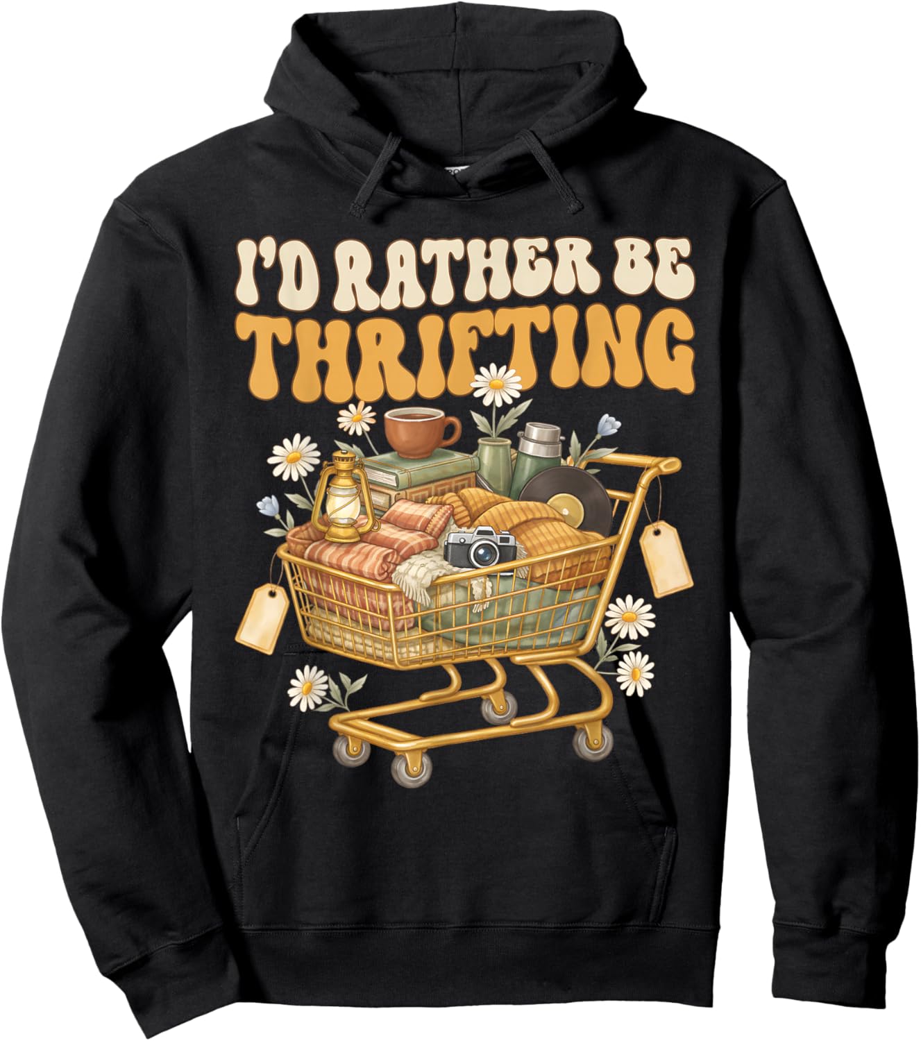 I'd Rather Be Thrifting Vintage Shopping Quote Thrift Lover Hoodie - Hoodie | Black