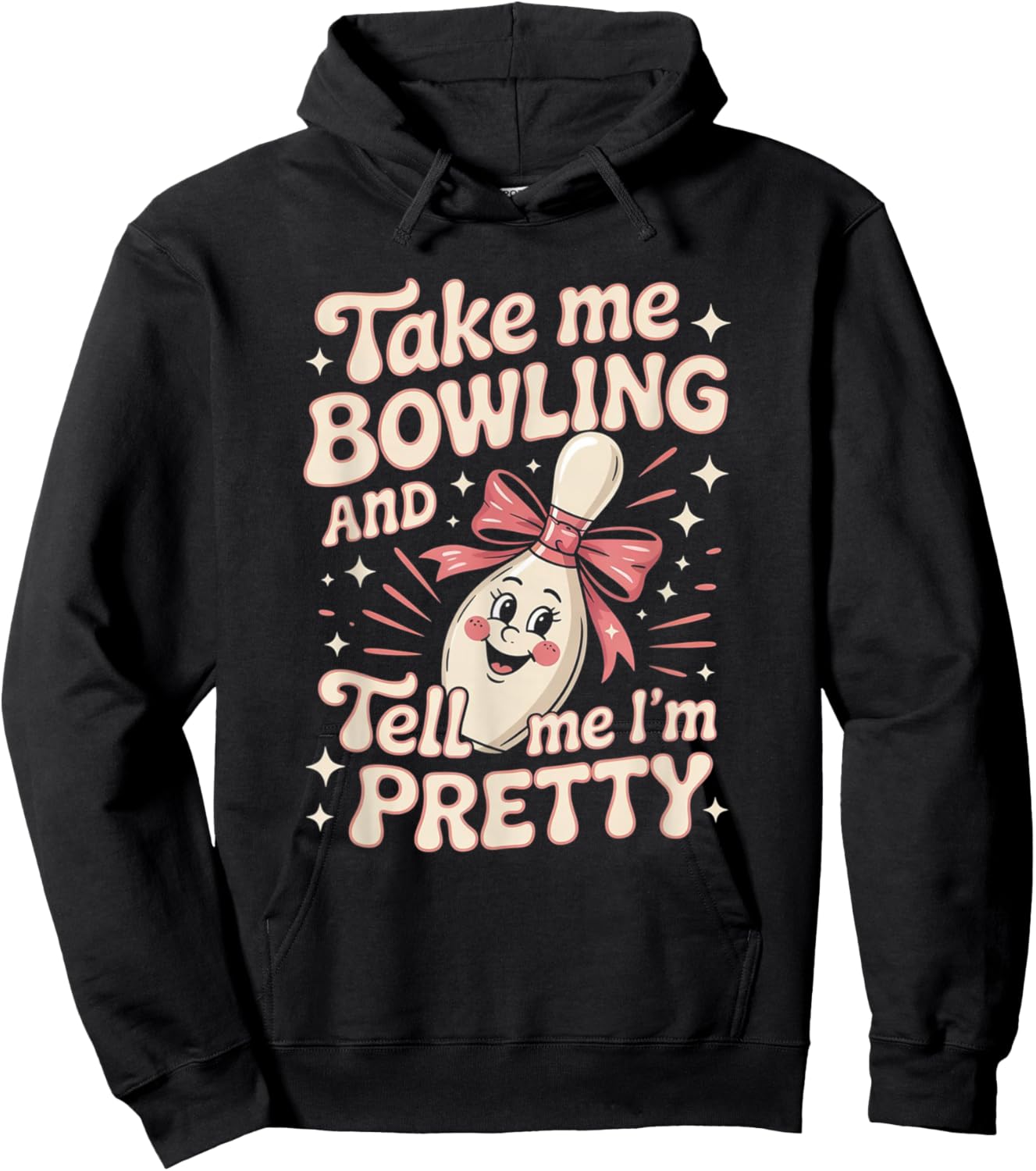 Bowling Fun Tell Me I'm Pretty Cute Ladies Hoodie - Hoodie | Black