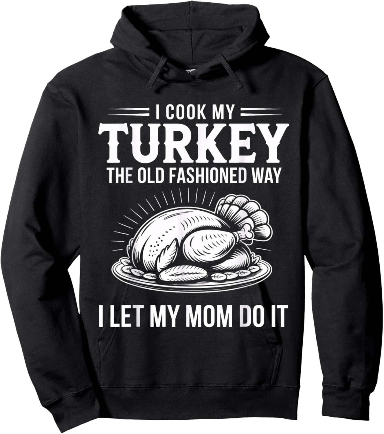 Funny Thanksgiving Turkey Humor I Let My Mom Do It Cooking Hoodie - Hoodie | Black