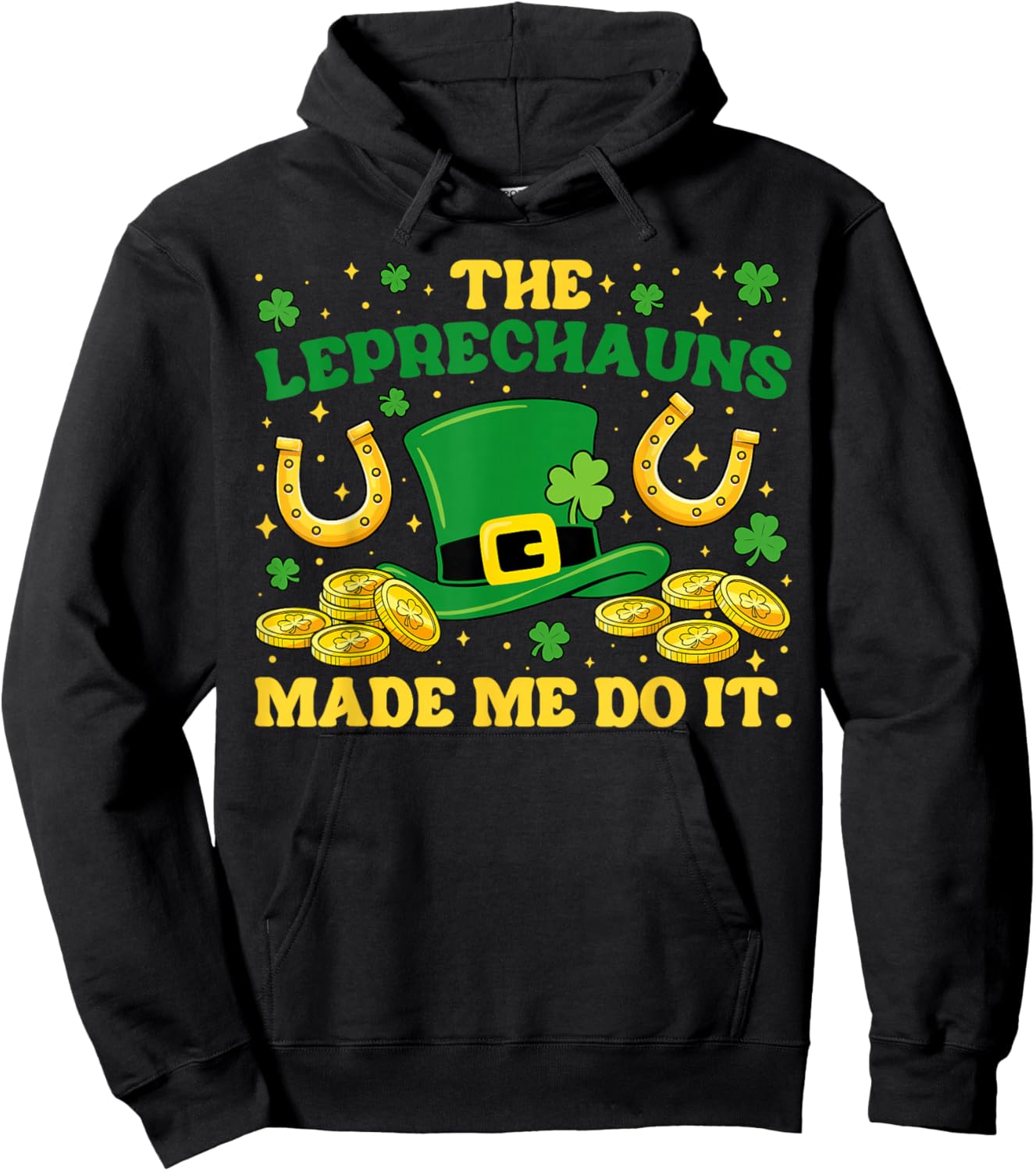 Leprechauns Made Me Do It St Patrick's Day Shamrock Boys Men Hoodie - Hoodie | Black