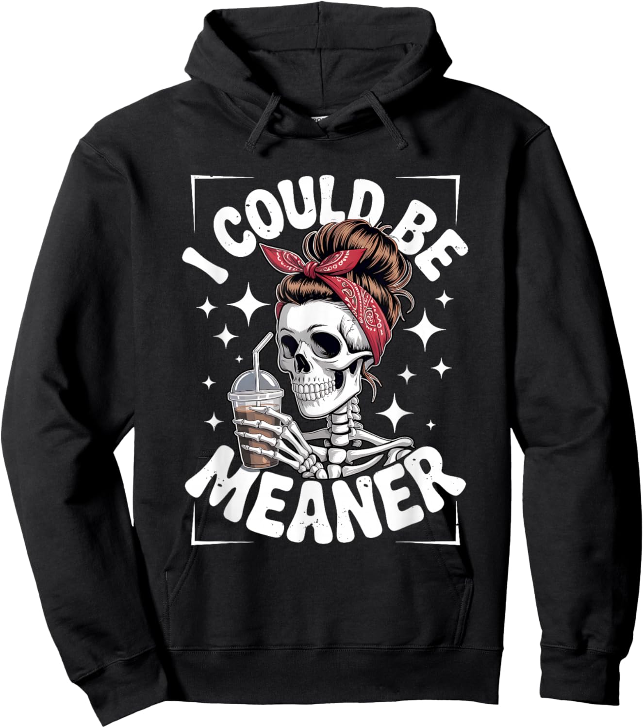 I Could Be Meaner Skeleton Messy Bun Bandana Drinking Iced Hoodie - Hoodie | Black